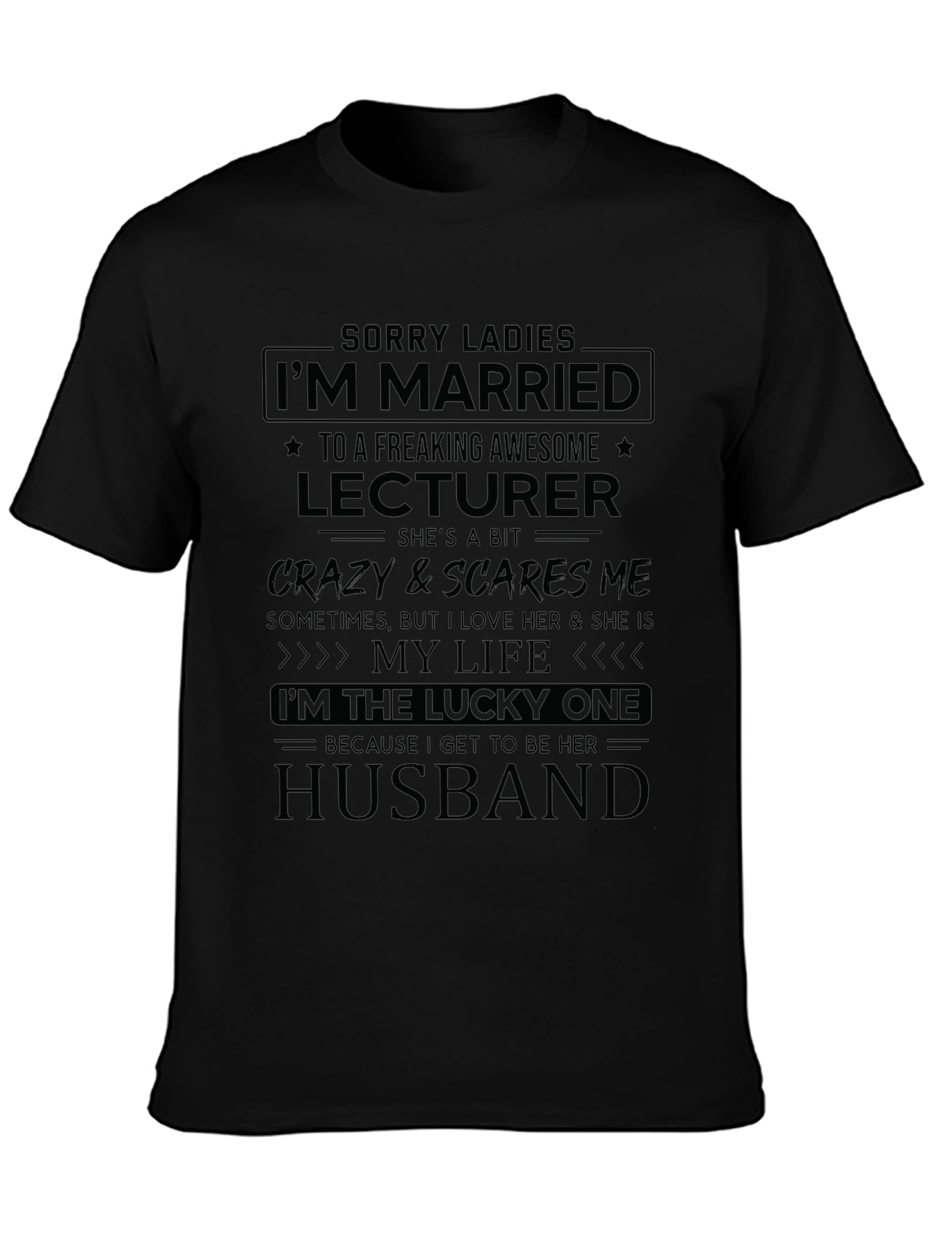 Sorry Ladies Lecturer Husband T-Shirt