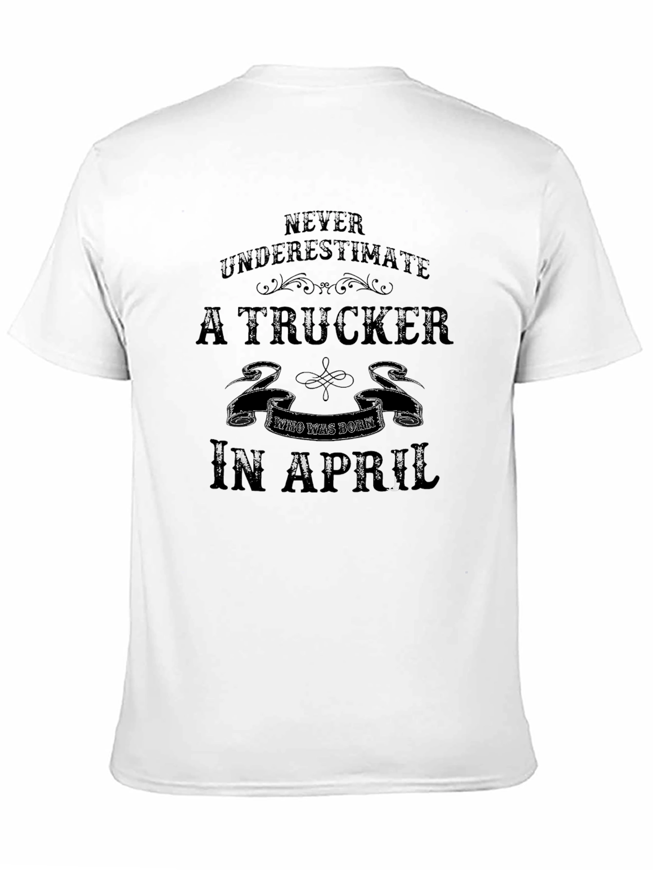Trucker Born in April T-Shirt