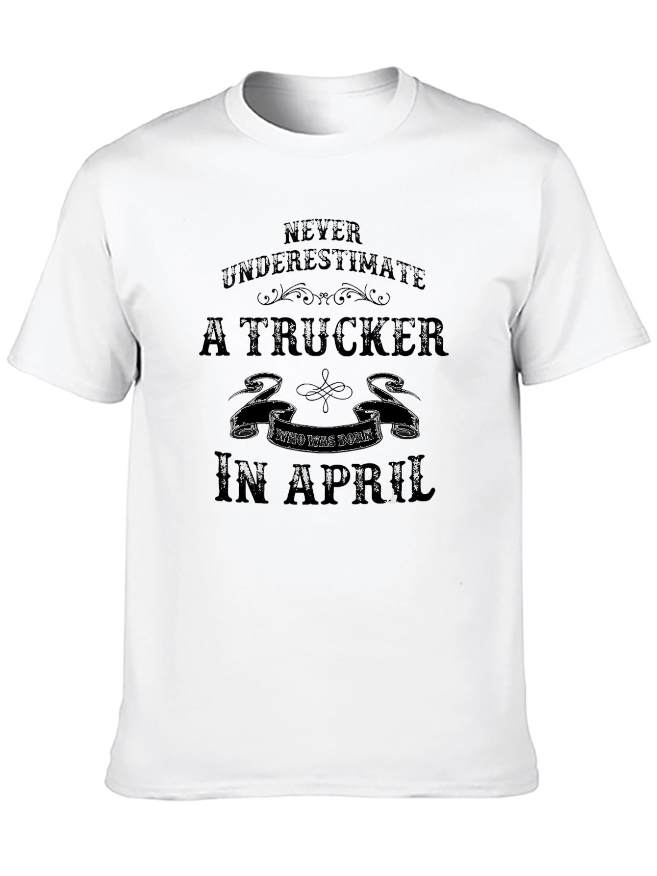 Trucker Born in April T-Shirt
