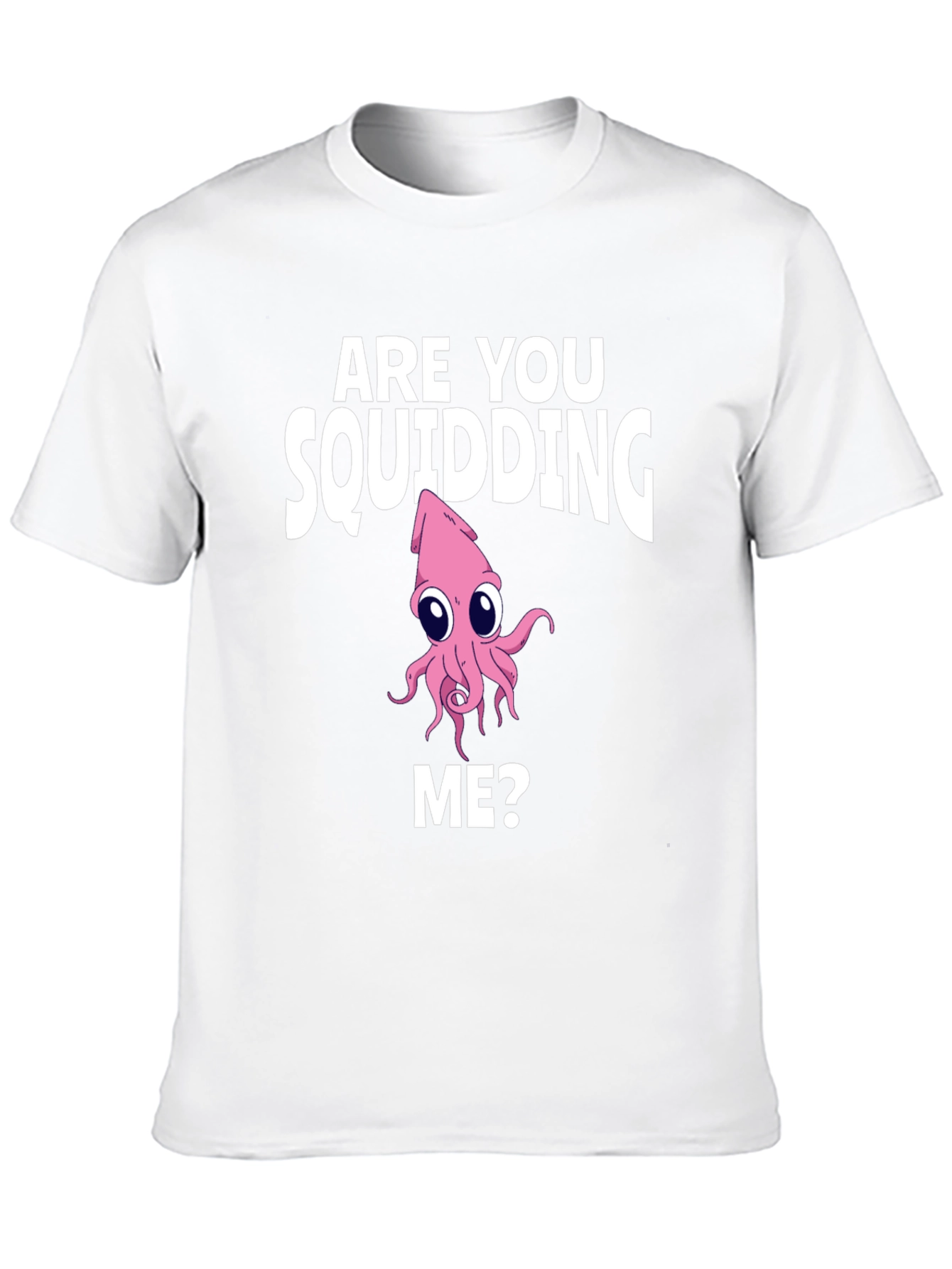 Are You Squidding Me? Graphic Tee