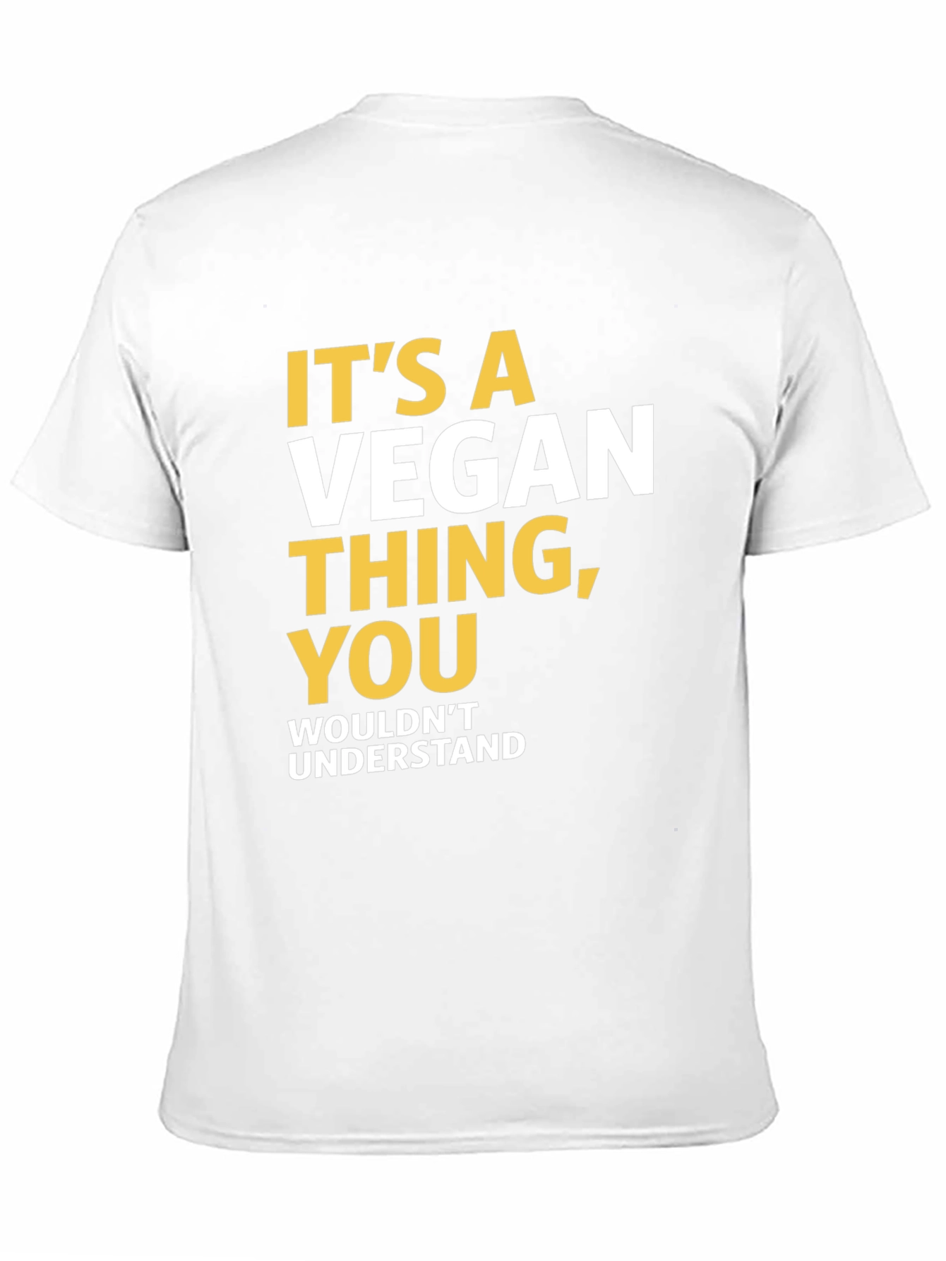 Vegan Statement T-Shirt - You Wouldnt Understand