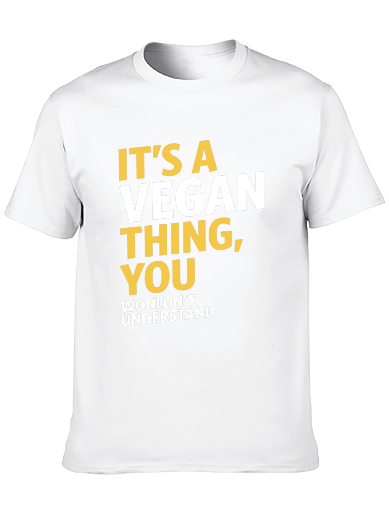 Vegan Statement T-Shirt - You Wouldnt Understand
