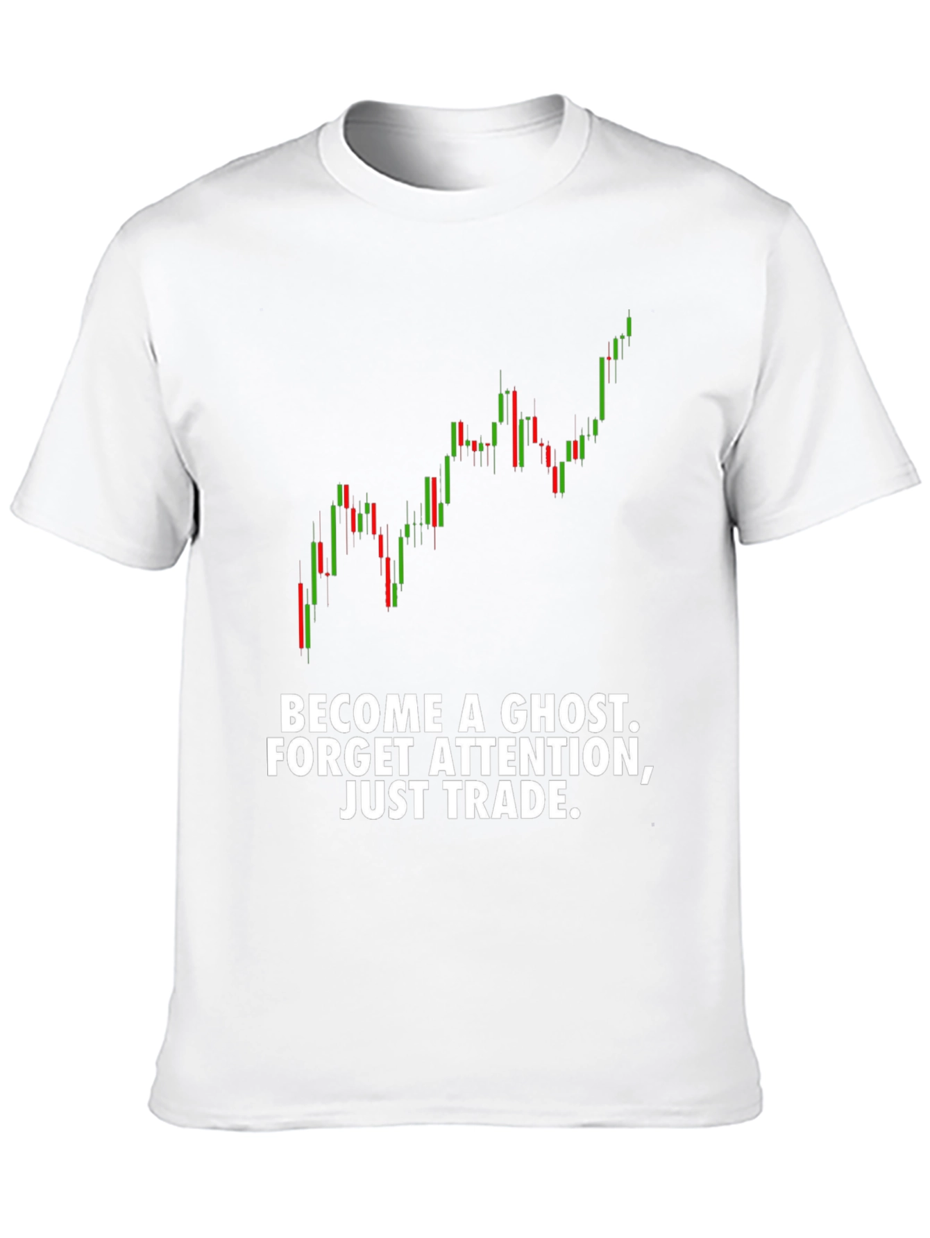 Traders T-Shirt - Become a Ghost Just Trade