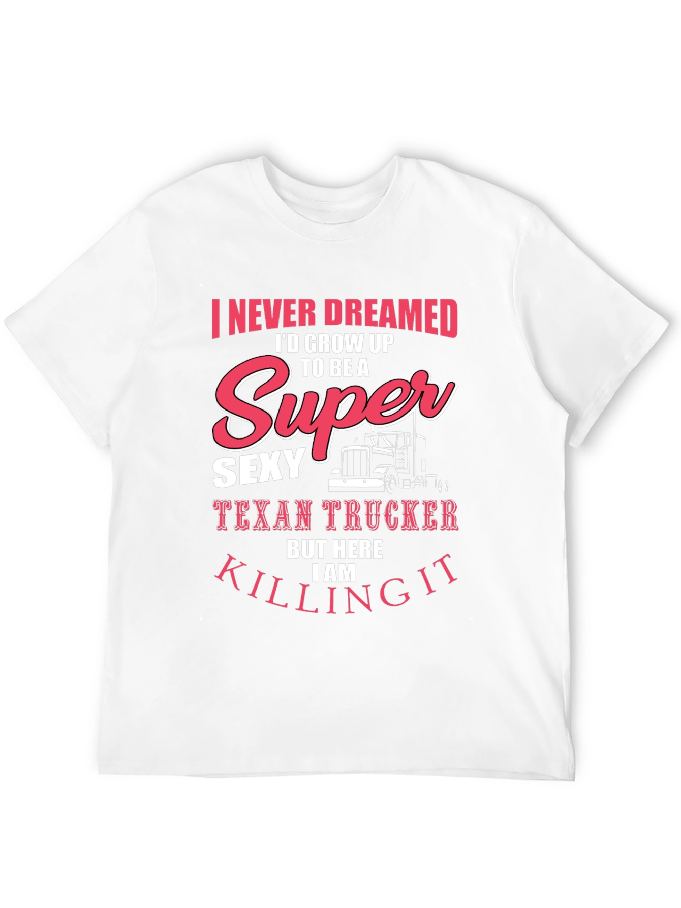 Sexy Texan Trucker T-Shirt - Funny Novelty Tee
