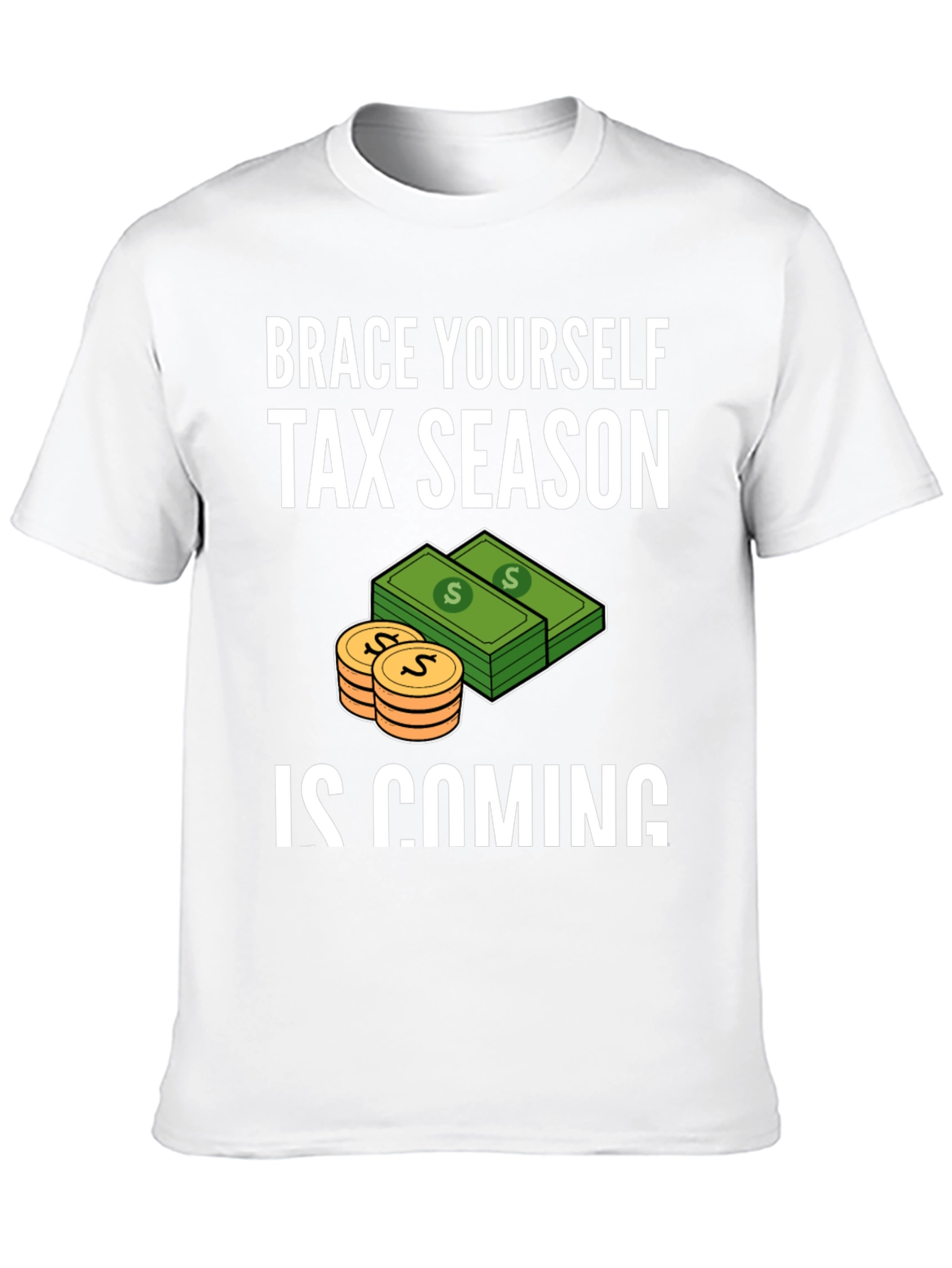 Brace Yourself Tax Season T-Shirt