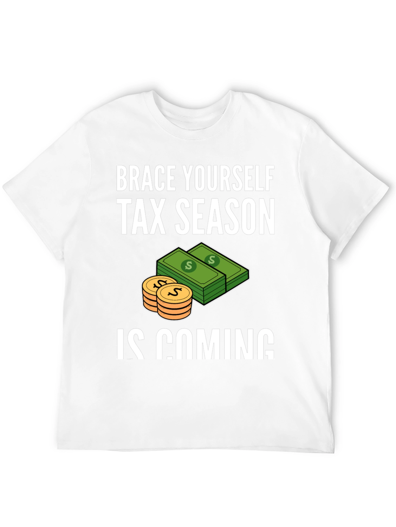 Brace Yourself Tax Season T-Shirt