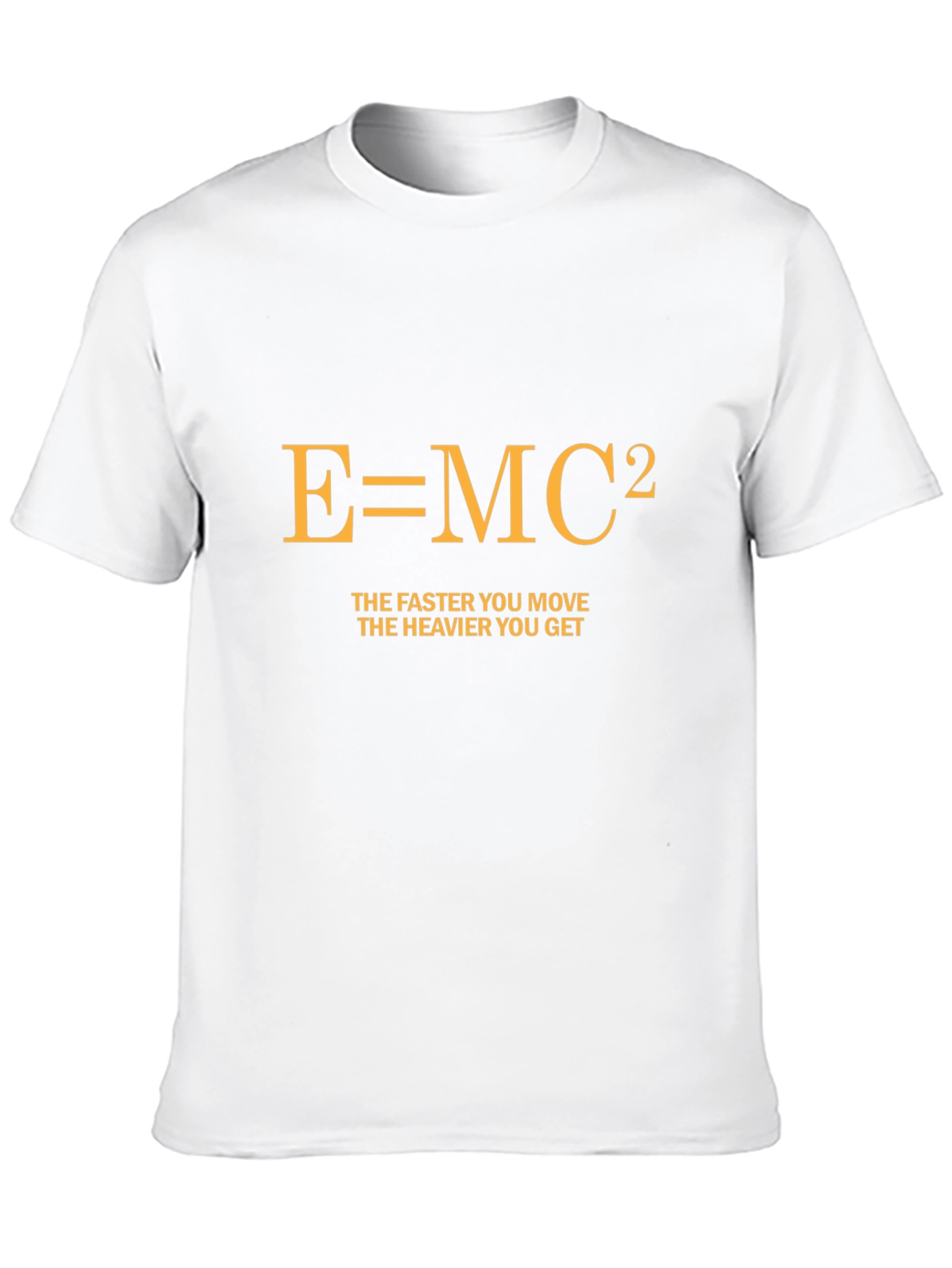 E=MC² Funny Physics T-Shirt - The Faster You Move!