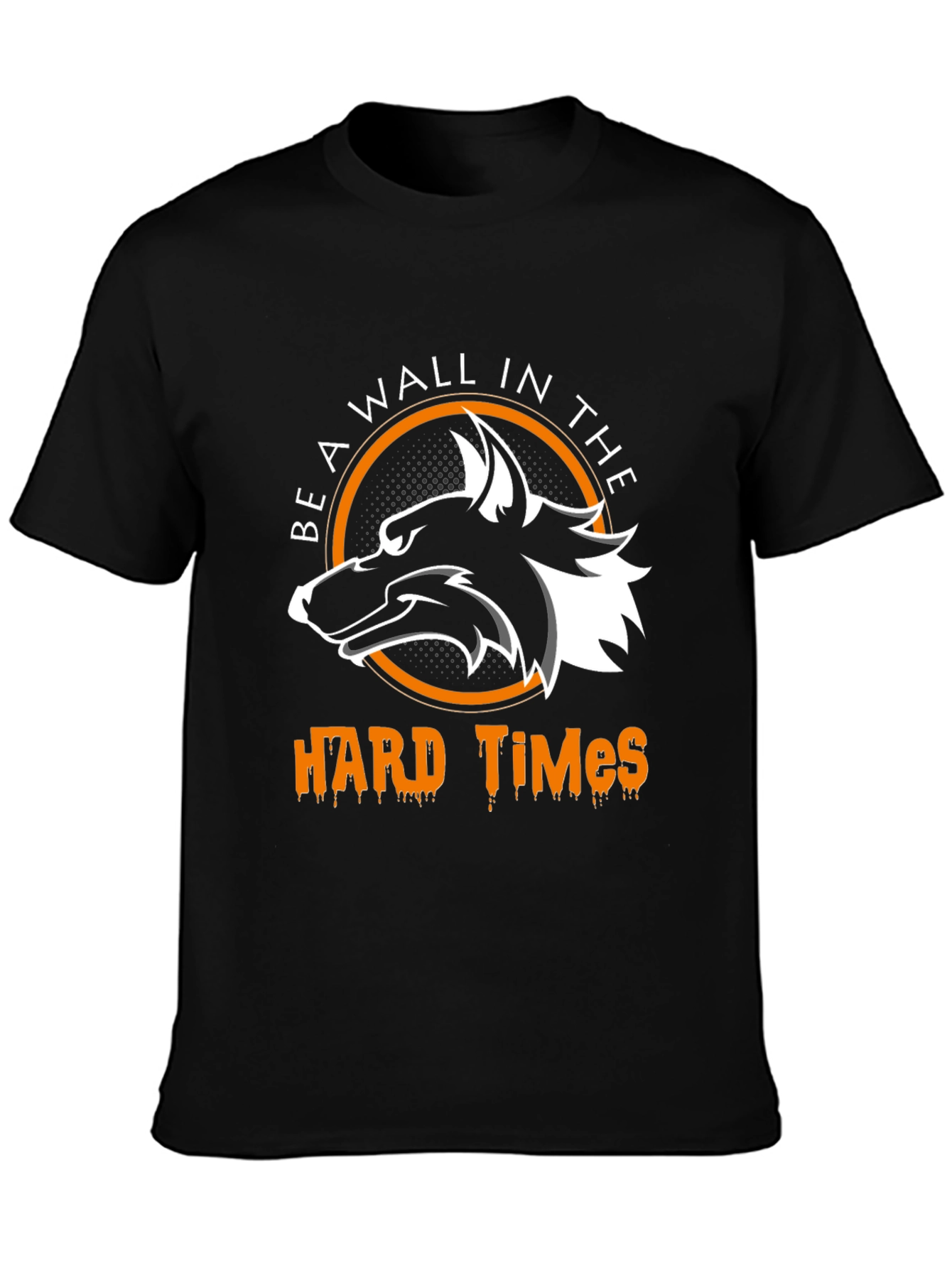 Be A Wall In The Hard Times Wolf T-Shirt