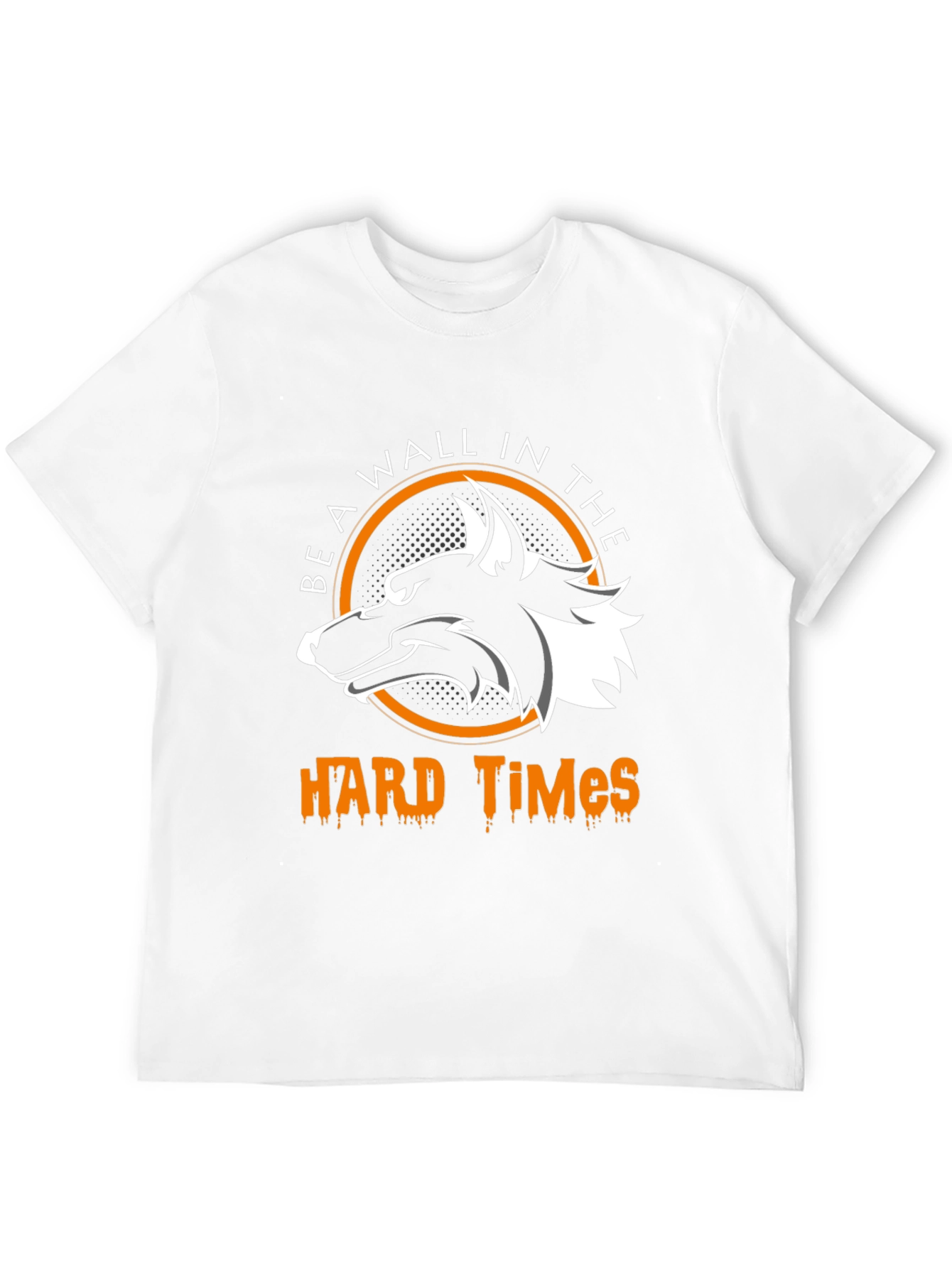 Be A Wall In The Hard Times Wolf T-Shirt