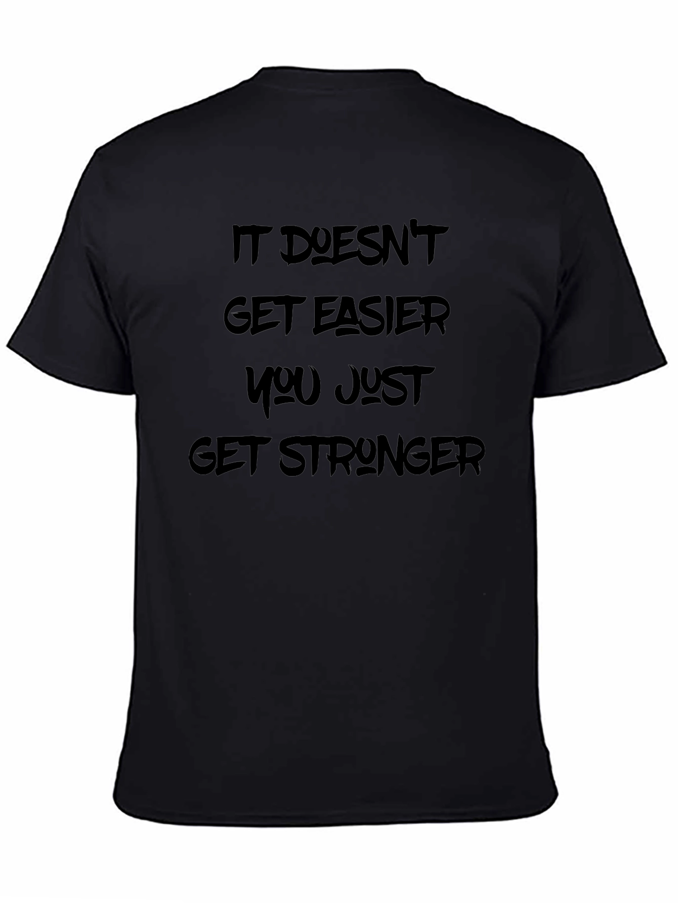 Motivational Black T-Shirt: It Doesnt Get Easier