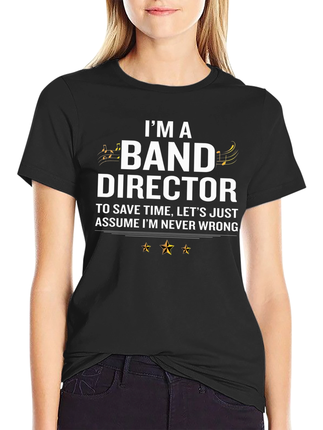 Band Director T-Shirt - Never Wrong