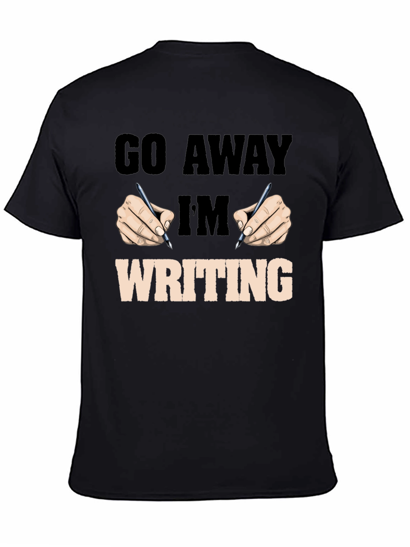 Go Away Im Writing Graphic Tee