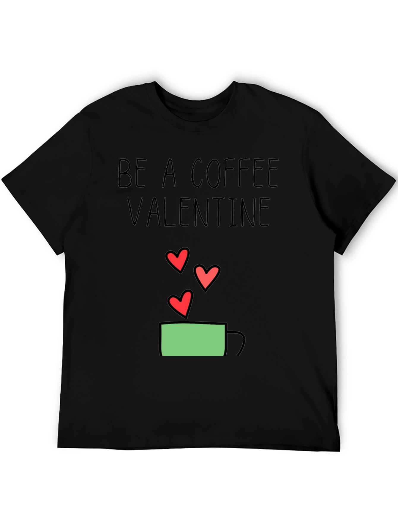 Be a Coffee Valentine Graphic Tee