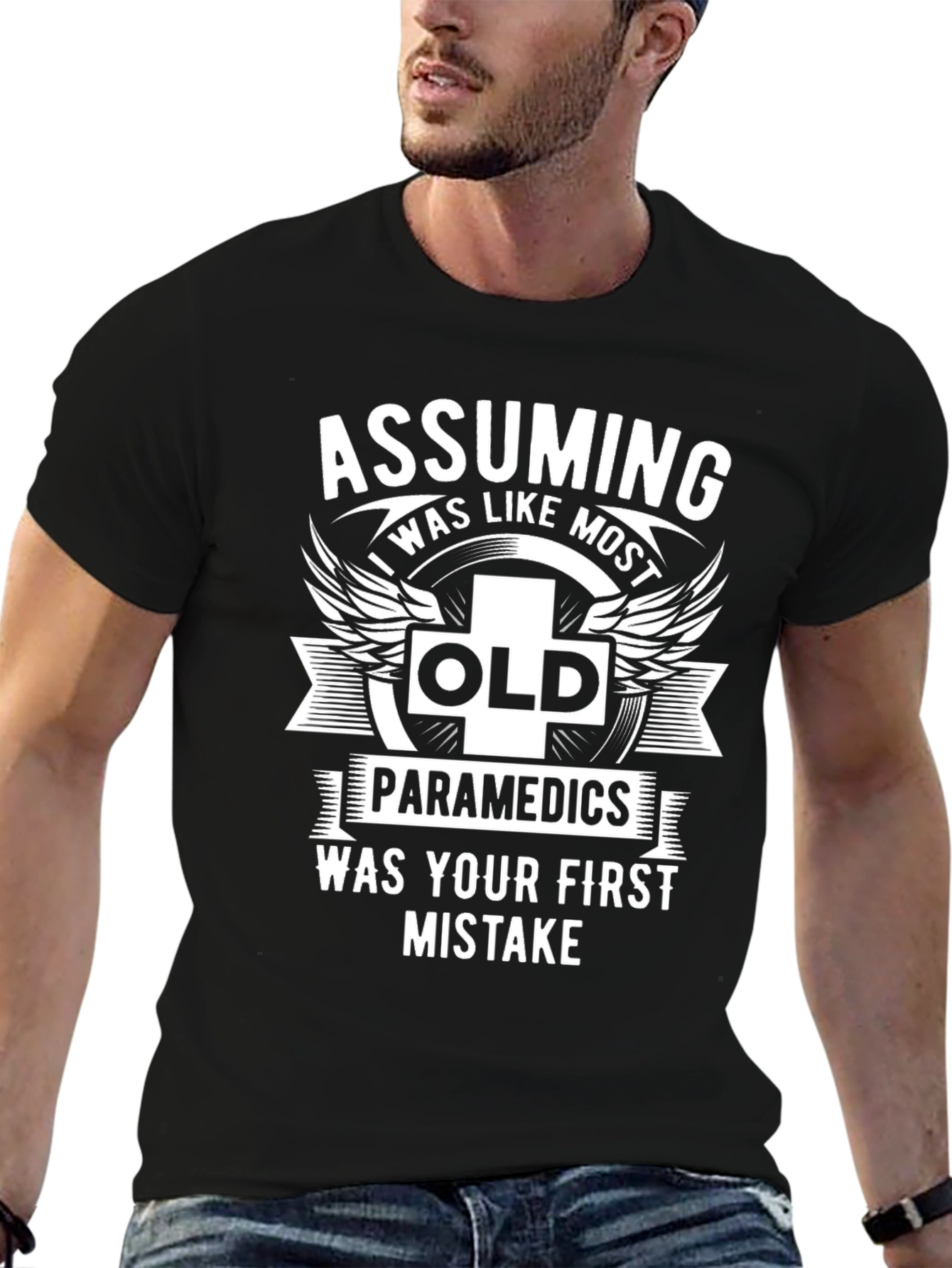Assuming Old Paramedics Was Your First Mistake Graphic Tee