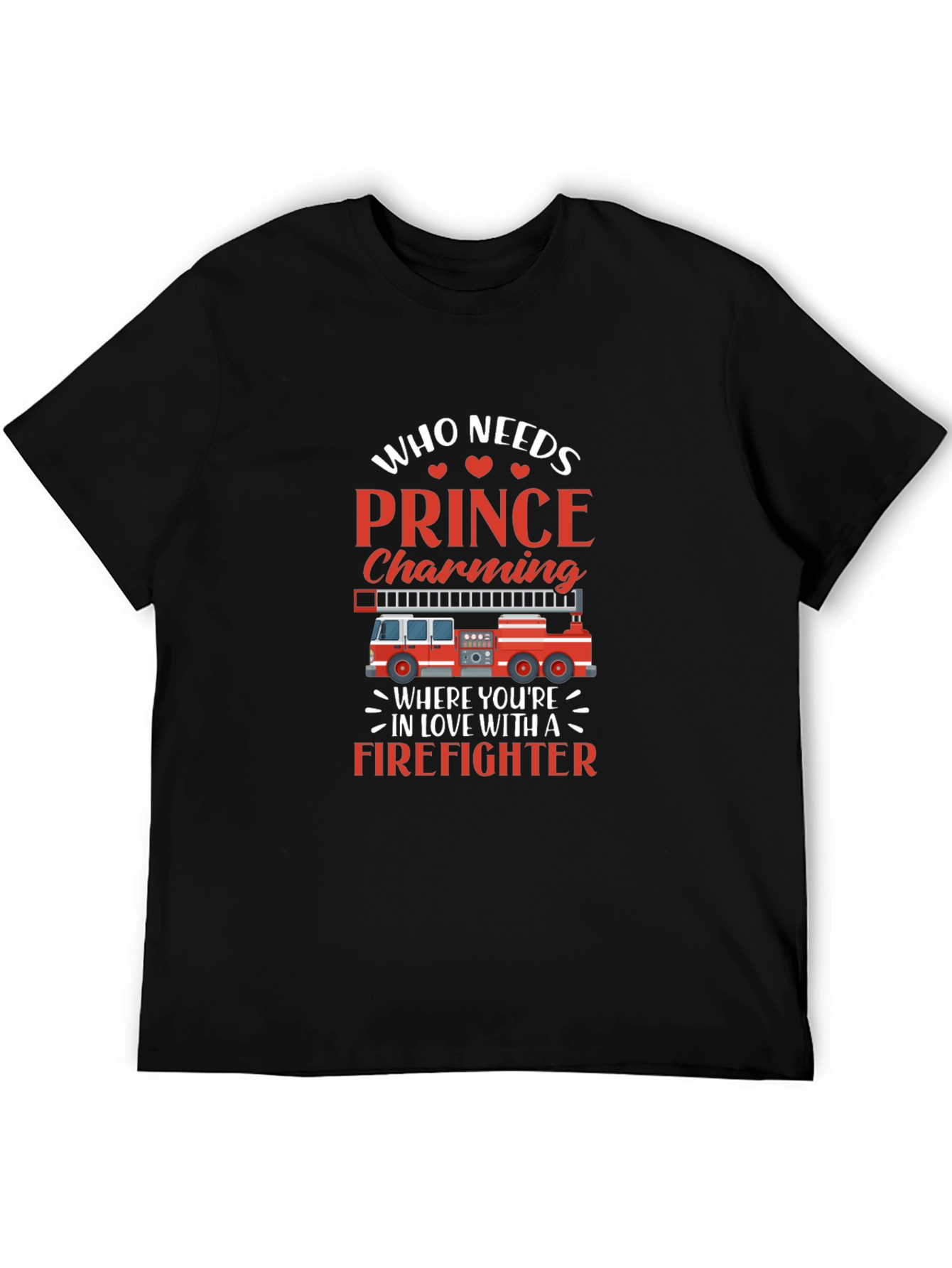 Firefighter Love T-Shirt - Prince Charming Who?