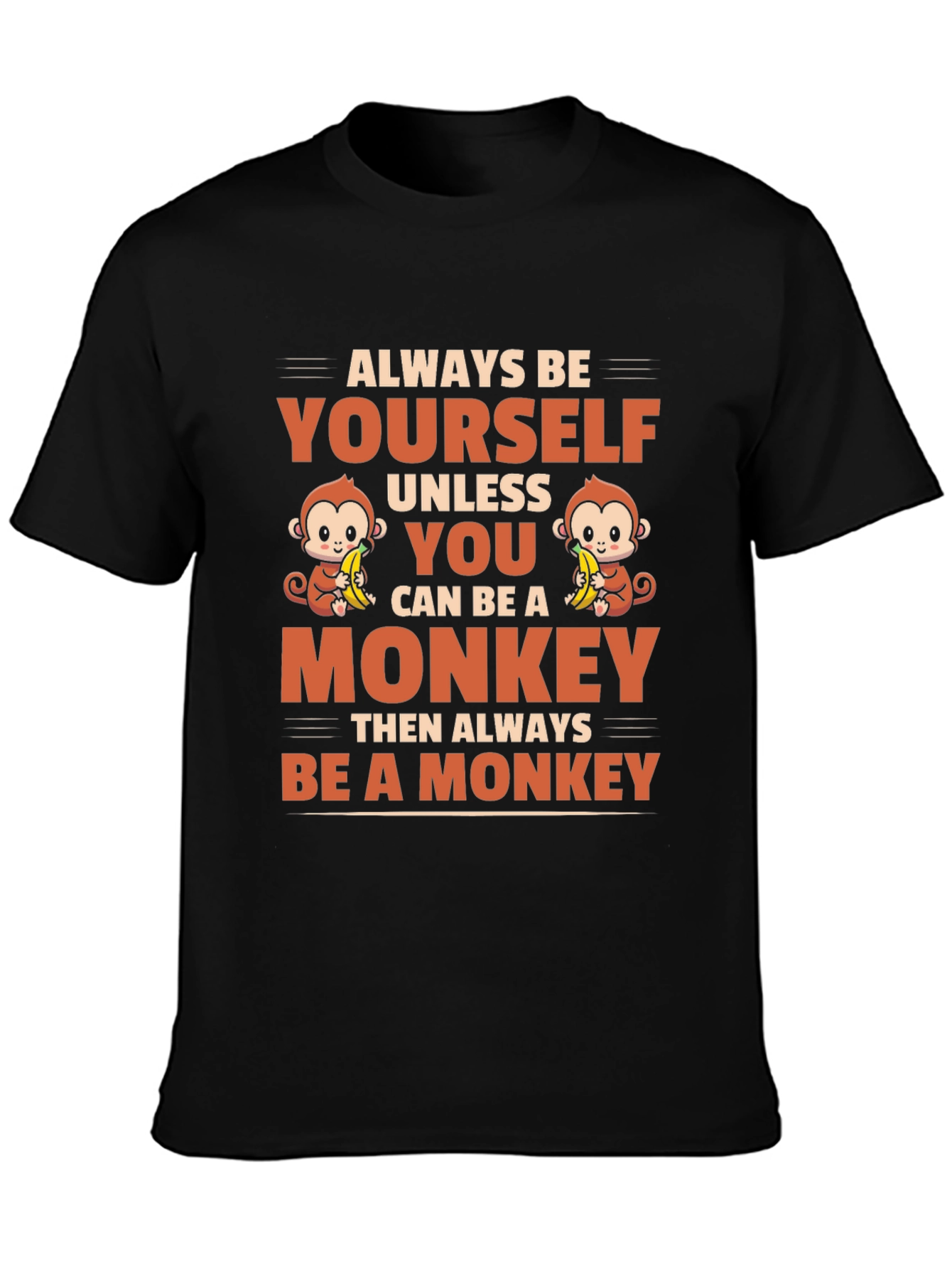 Always Be Yourself Unless Monkey T-Shirt