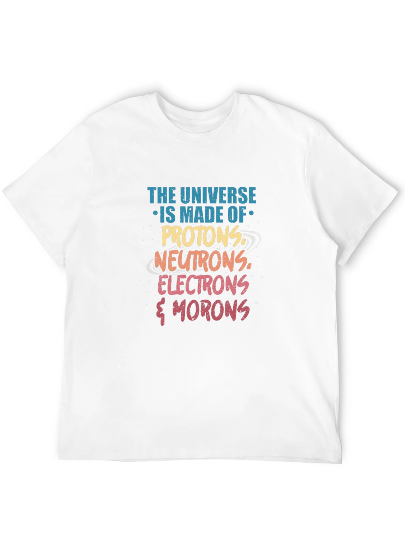 Universe Made of Morons T-Shirt Science Pun Tee