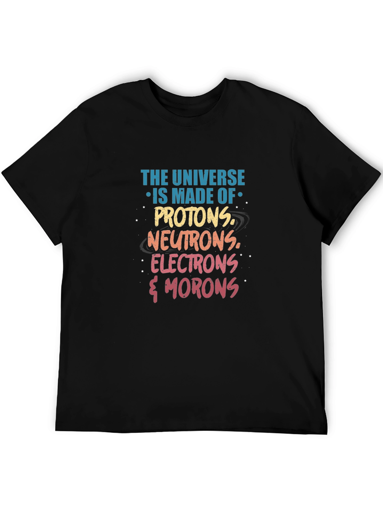 Universe Made of Morons T-Shirt Science Pun Tee
