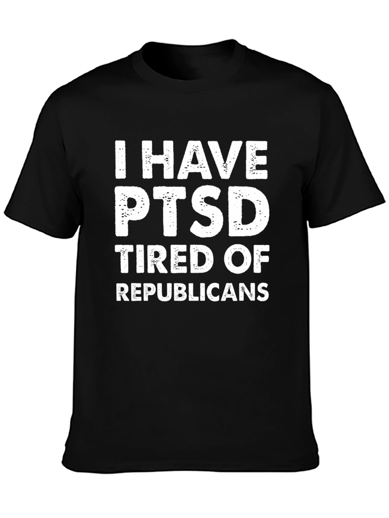 I Have PTSD Tired Of Republicans Black T-Shirt