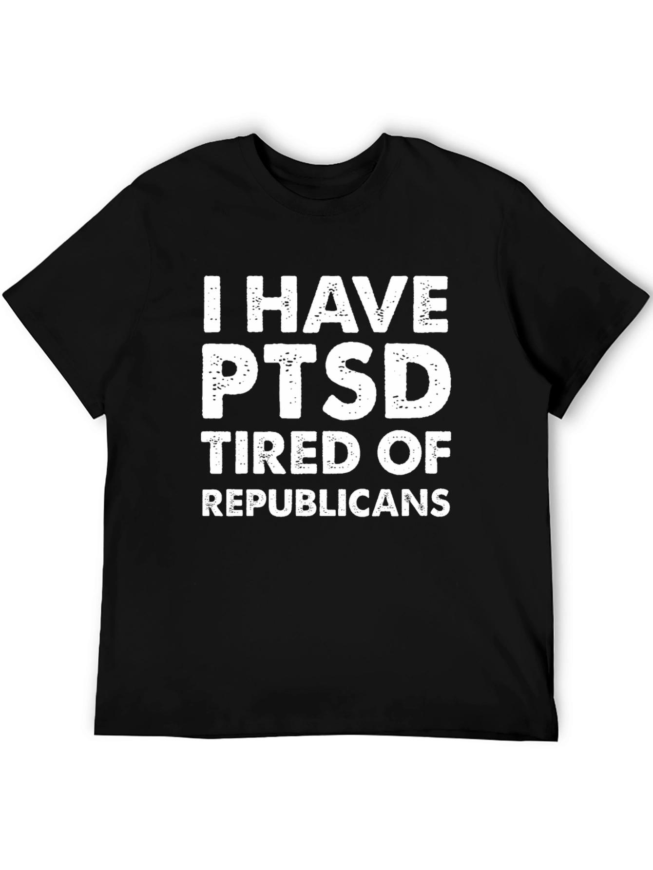 I Have PTSD Tired Of Republicans Black T-Shirt