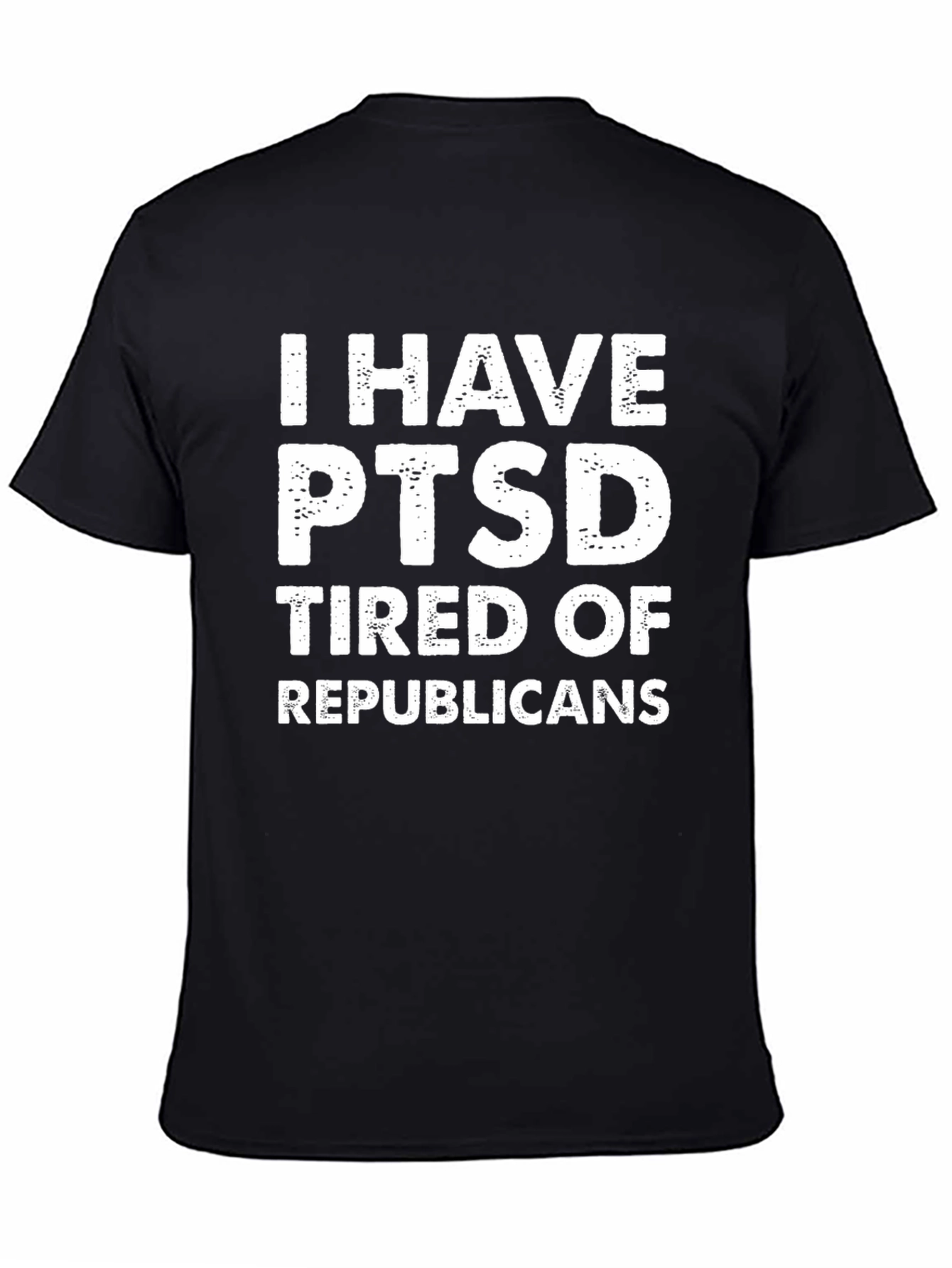 I Have PTSD Tired Of Republicans Black T-Shirt