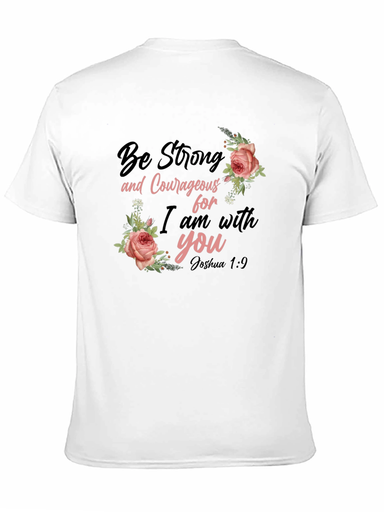 Be Strong & Courageous Floral T-Shirt