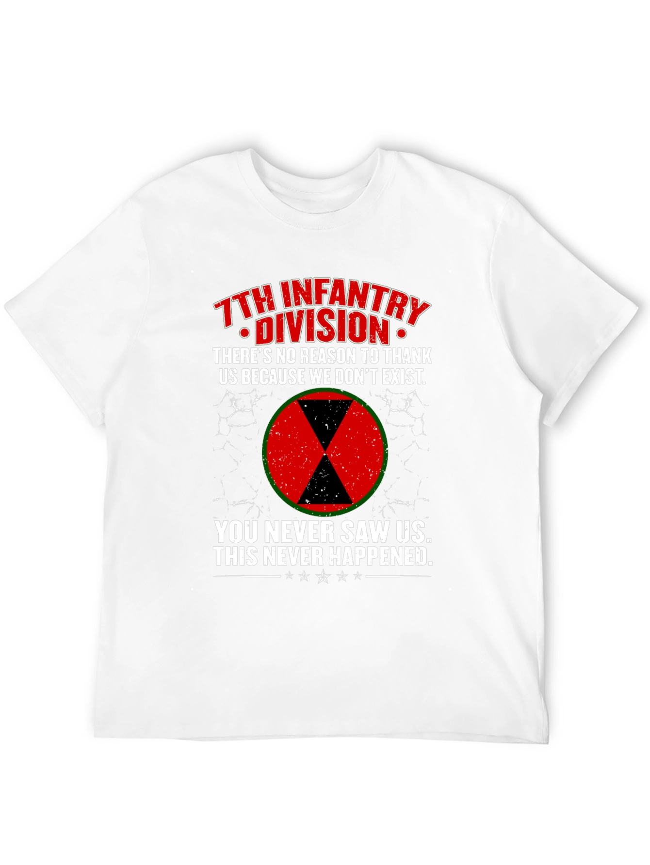 7th Infantry Division T-Shirt - You Never Saw Us