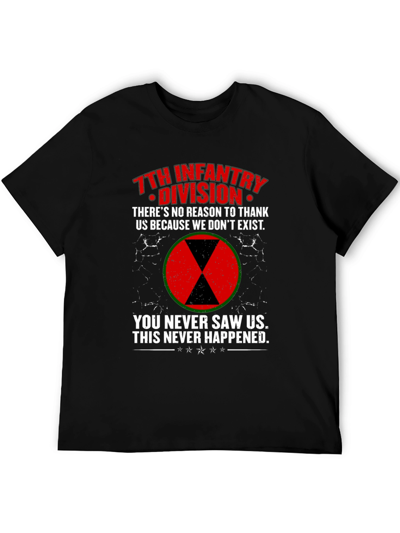 7th Infantry Division T-Shirt - You Never Saw Us