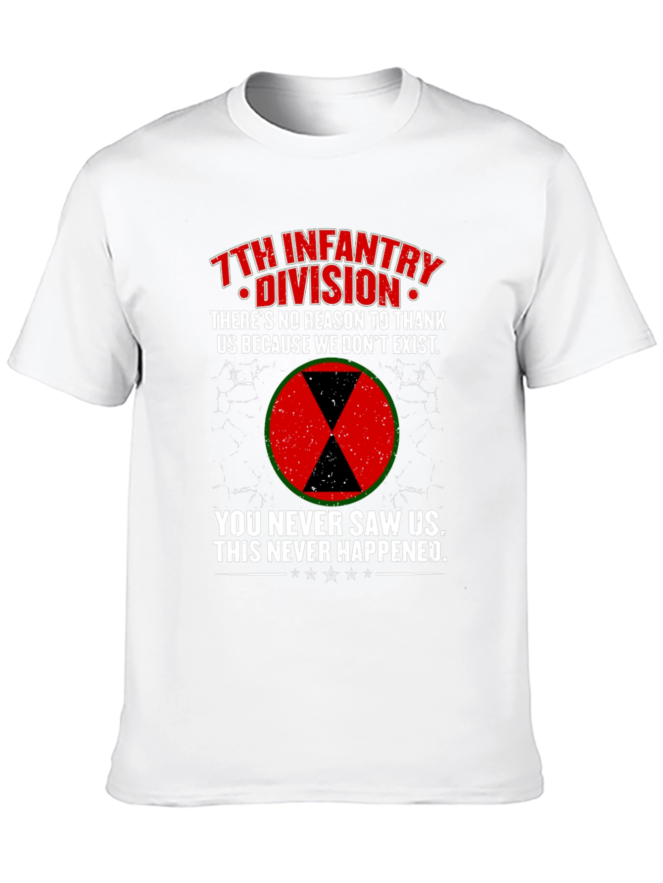 7th Infantry Division T-Shirt - You Never Saw Us