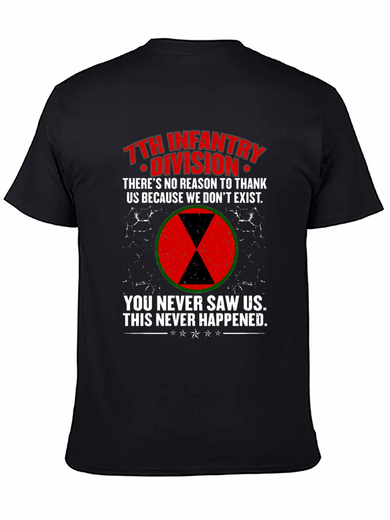 7th Infantry Division T-Shirt - You Never Saw Us