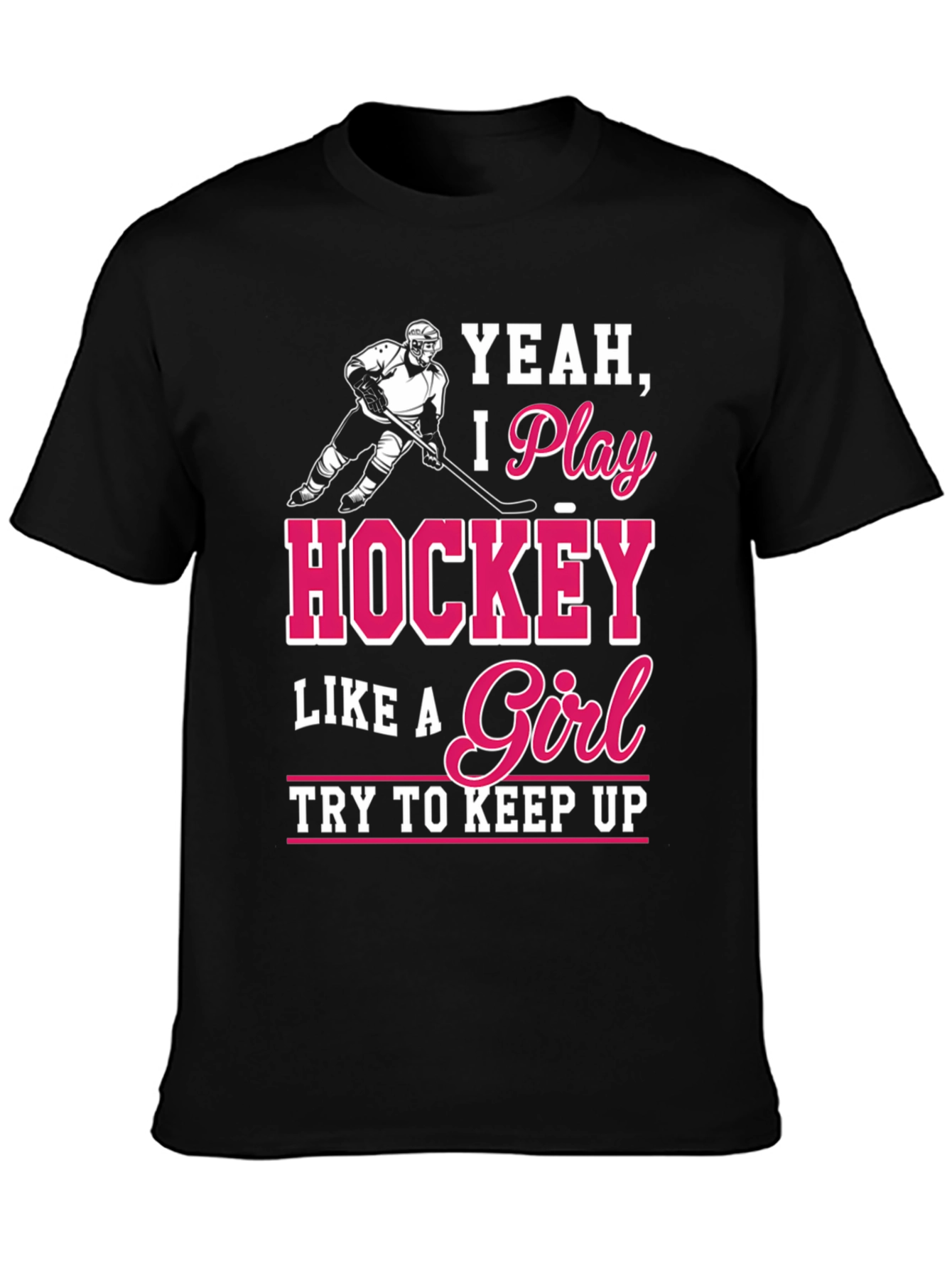 Hockey Girl T-Shirt - Yeah I Play Hockey