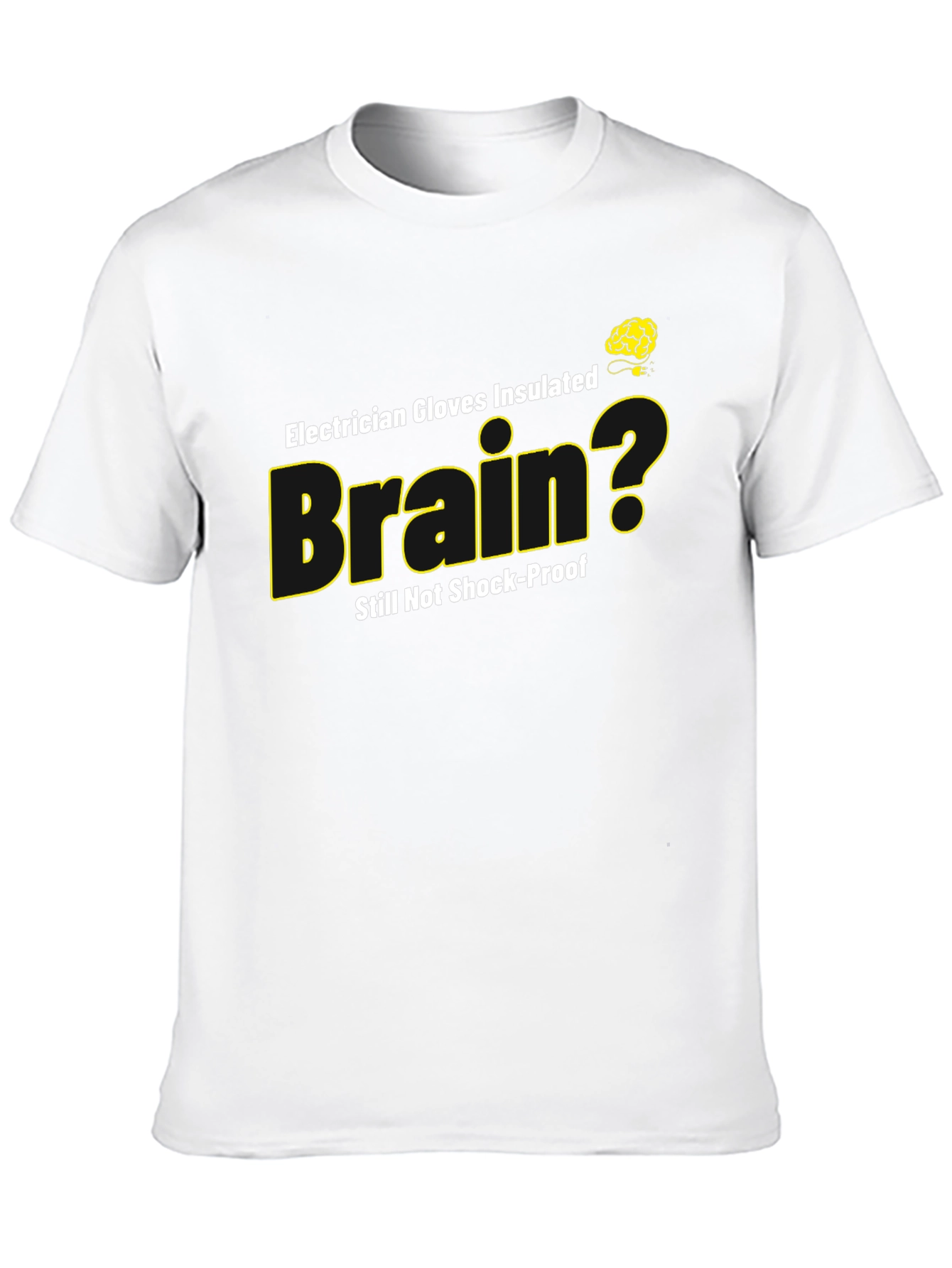 Electrician Brain Humor T-Shirt - Shock-Proof?