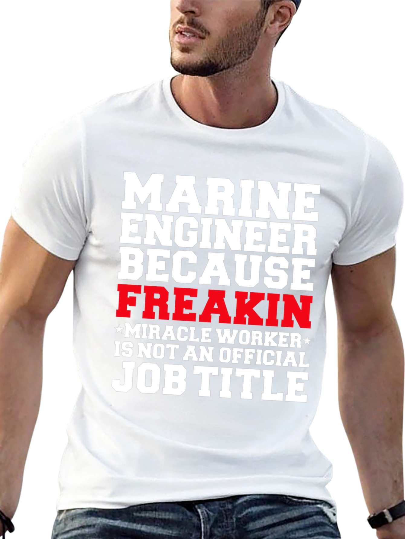 Marine Engineer Freakin Miracle Worker T-Shirt