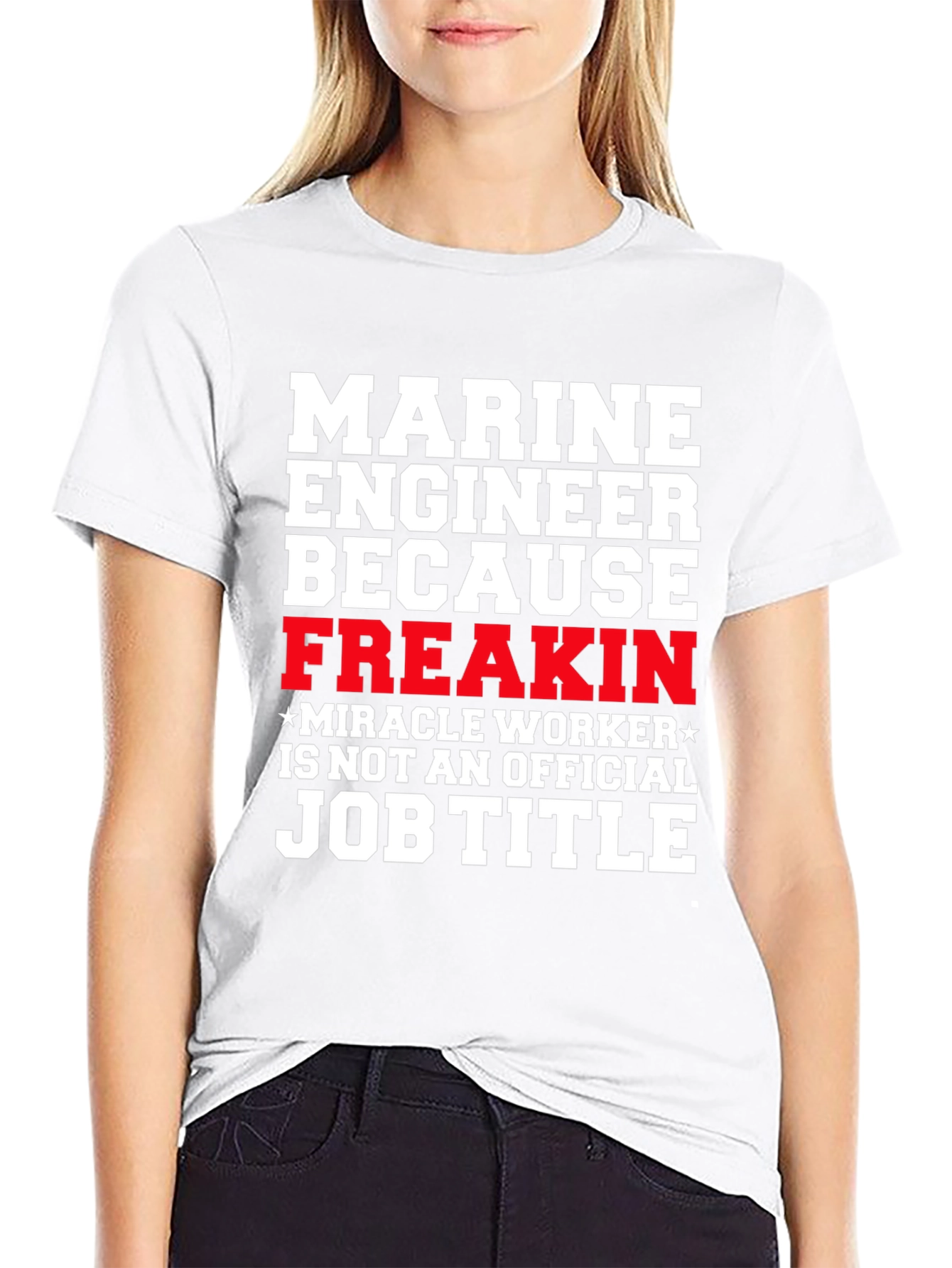Marine Engineer Freakin Miracle Worker T-Shirt