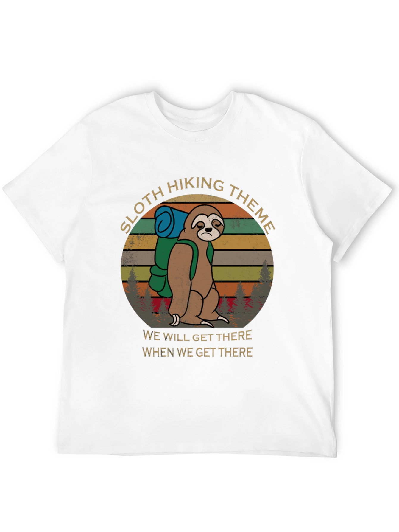 Sloth Hiking Theme T-Shirt - Well Get There