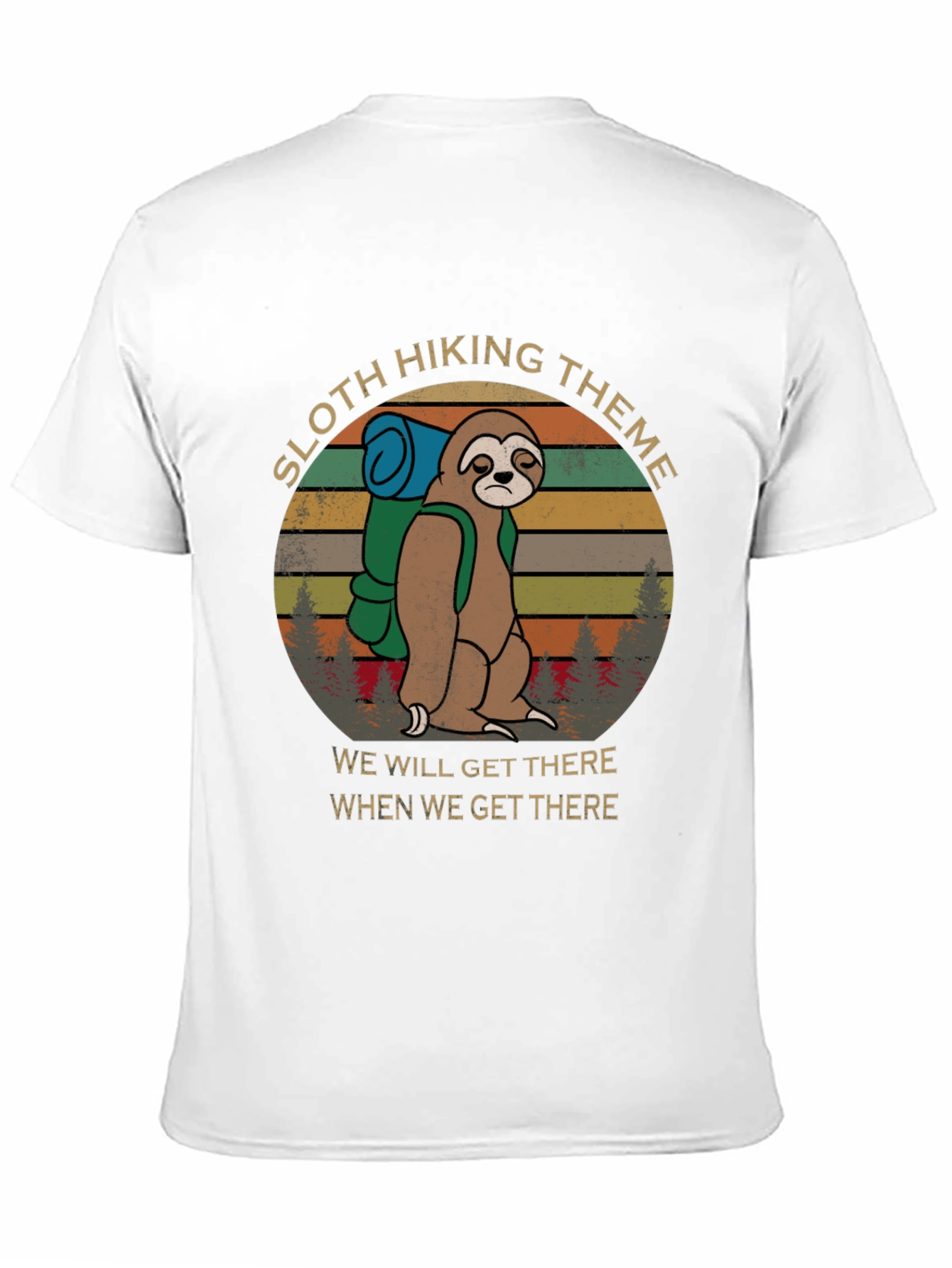 Sloth Hiking Theme T-Shirt - Well Get There
