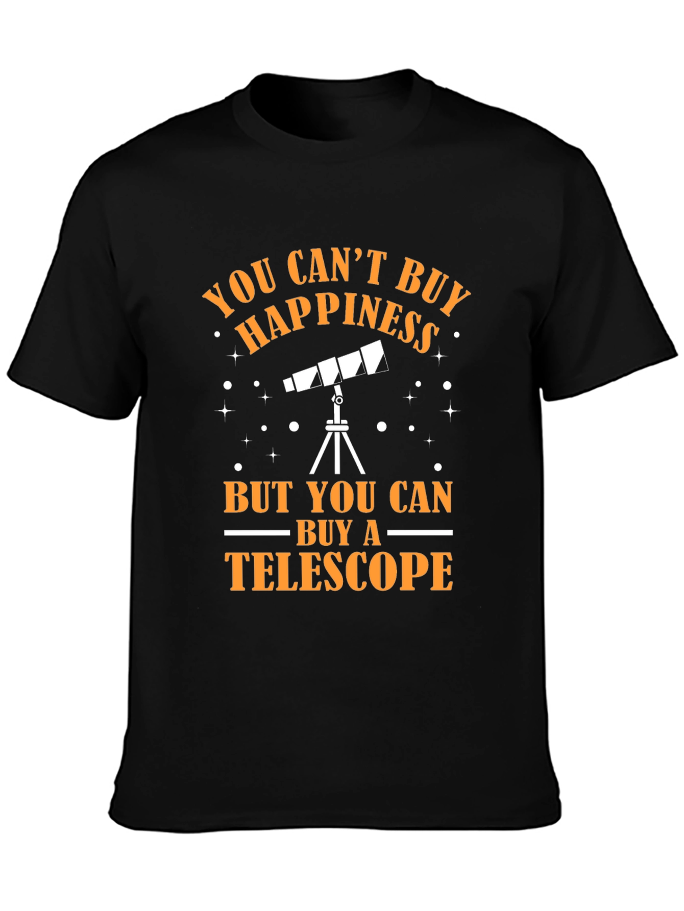 Telescope Lover T-Shirt: You Cant Buy Happiness