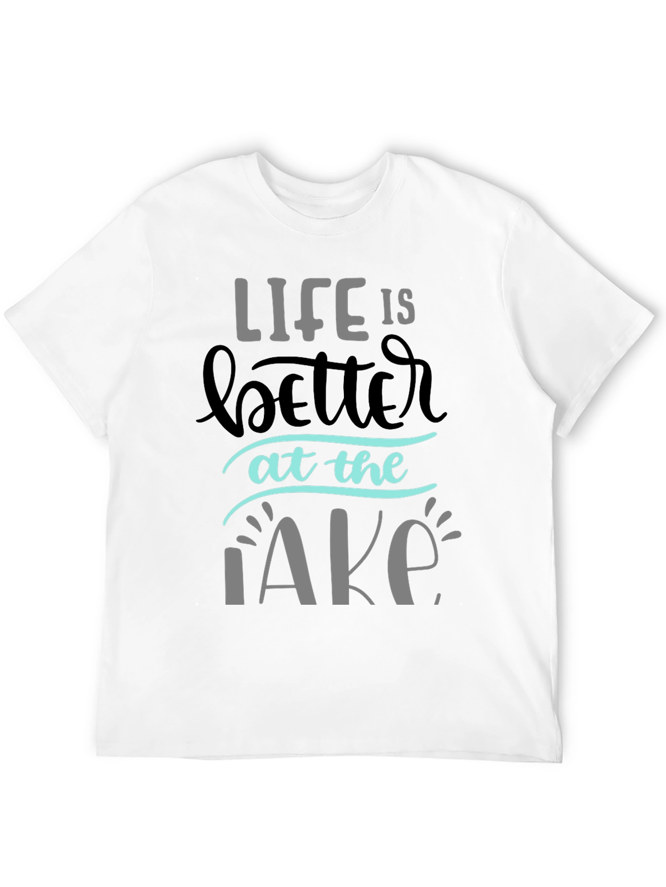 Life is Better at the Lake T-Shirt