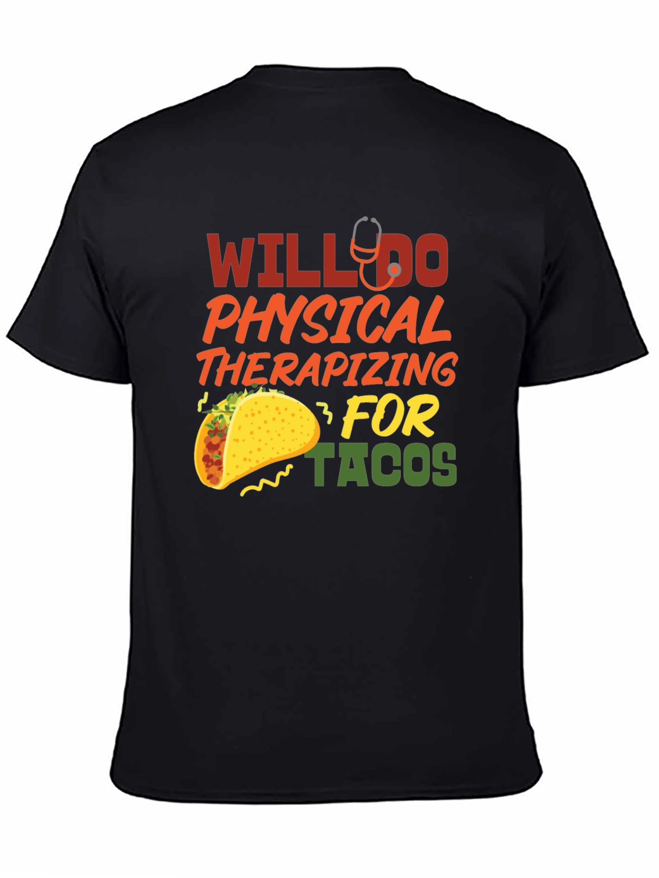 Will Do Physical Therapizing for Tacos T-Shirt