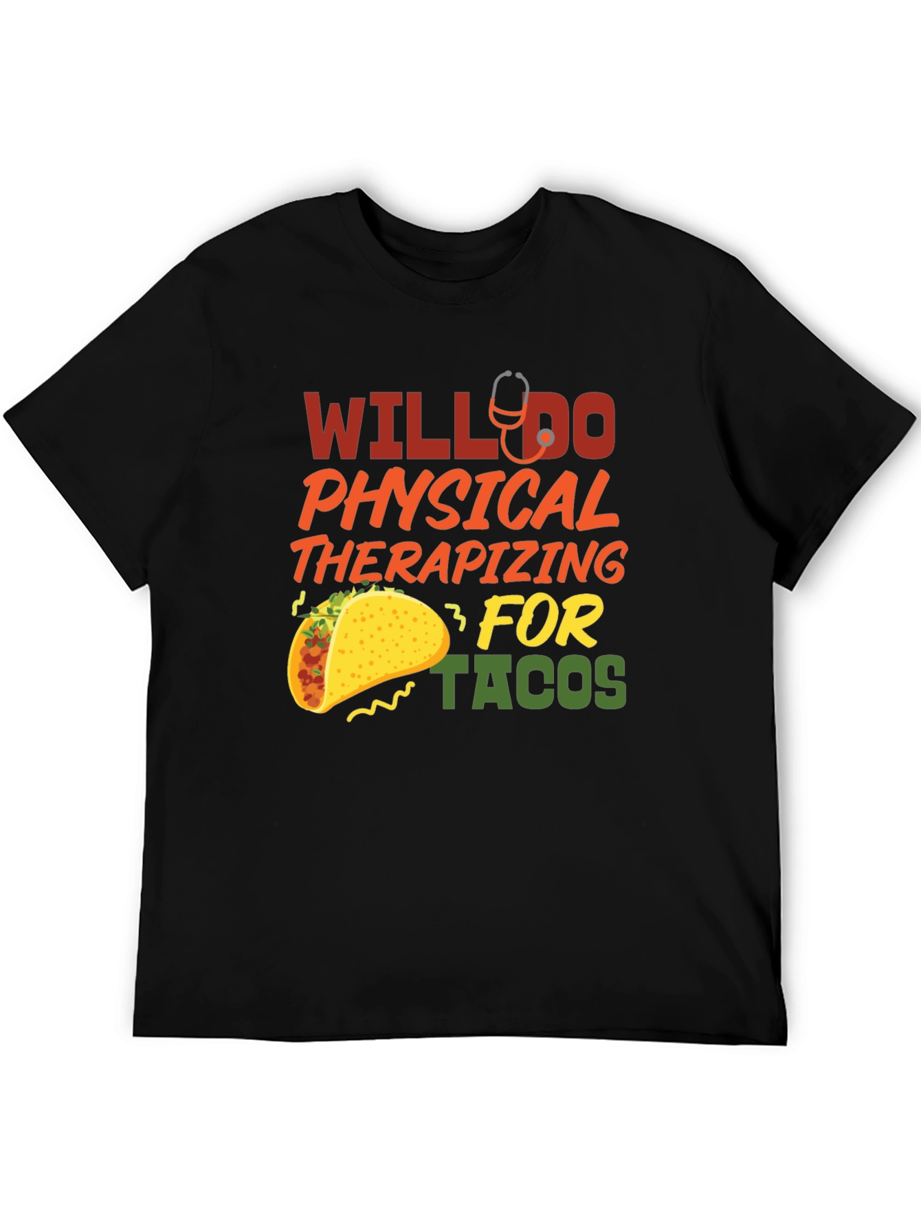 Will Do Physical Therapizing for Tacos T-Shirt