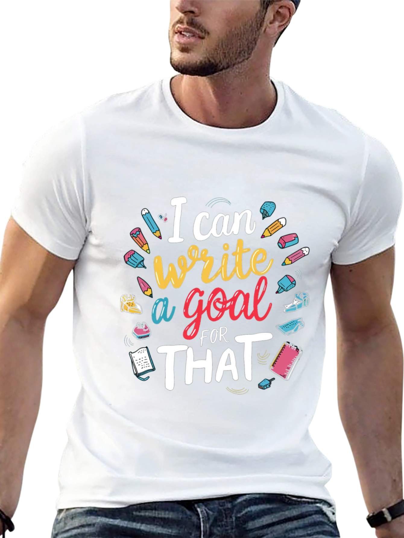 I Can Write a Goal for That T-Shirt