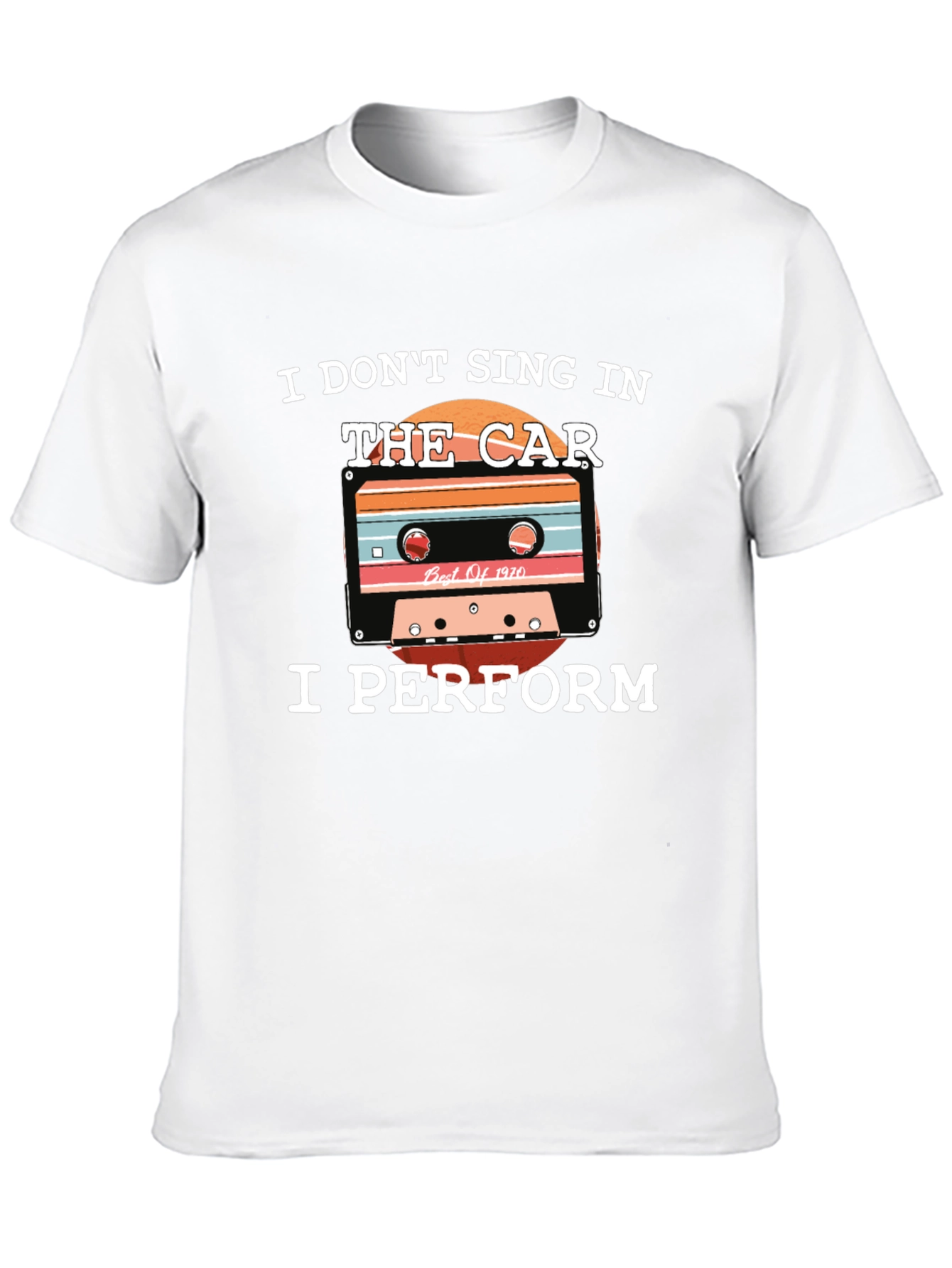 Sing in Car? I Perform! T-Shirt