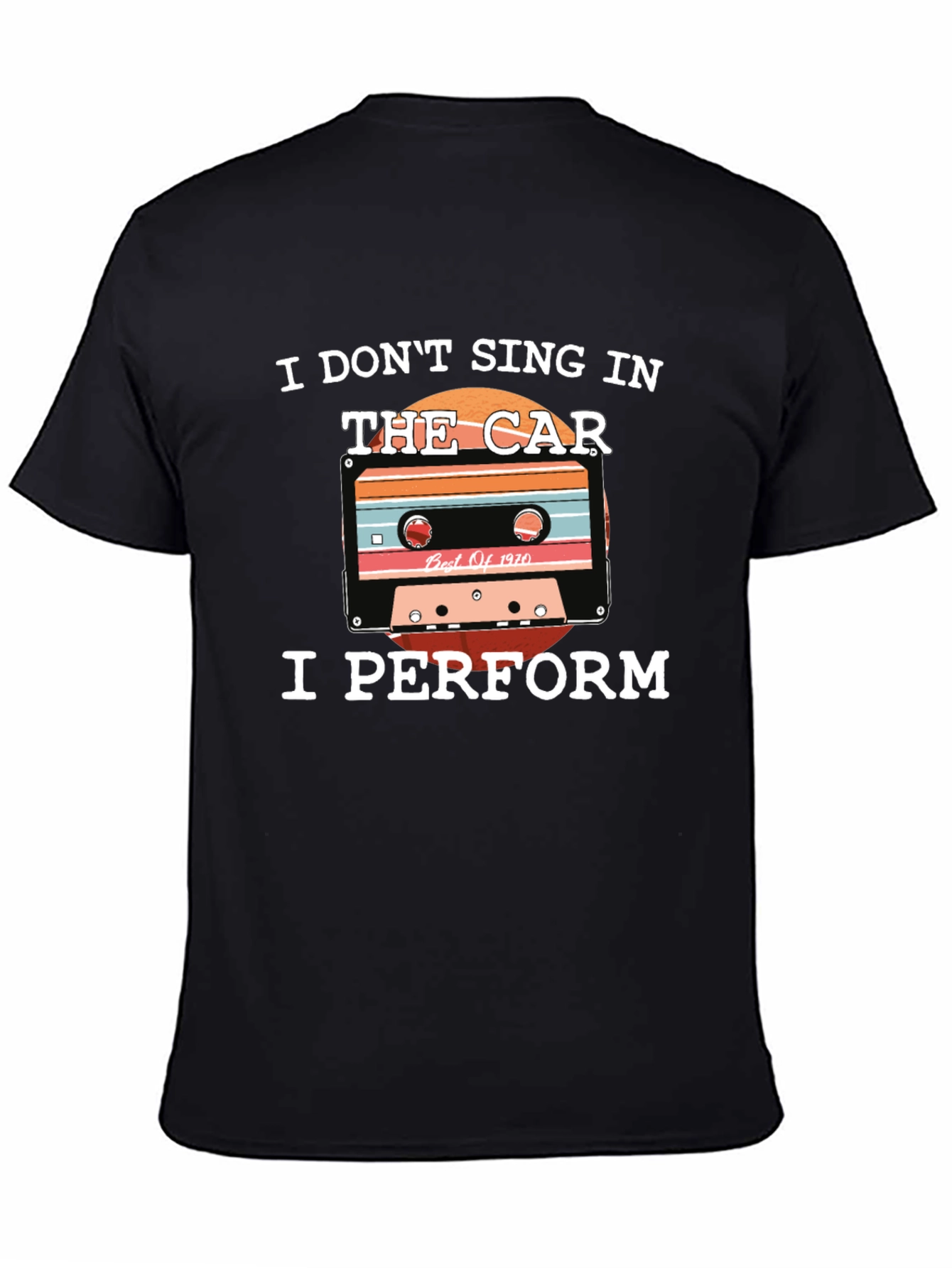 Sing in Car? I Perform! T-Shirt