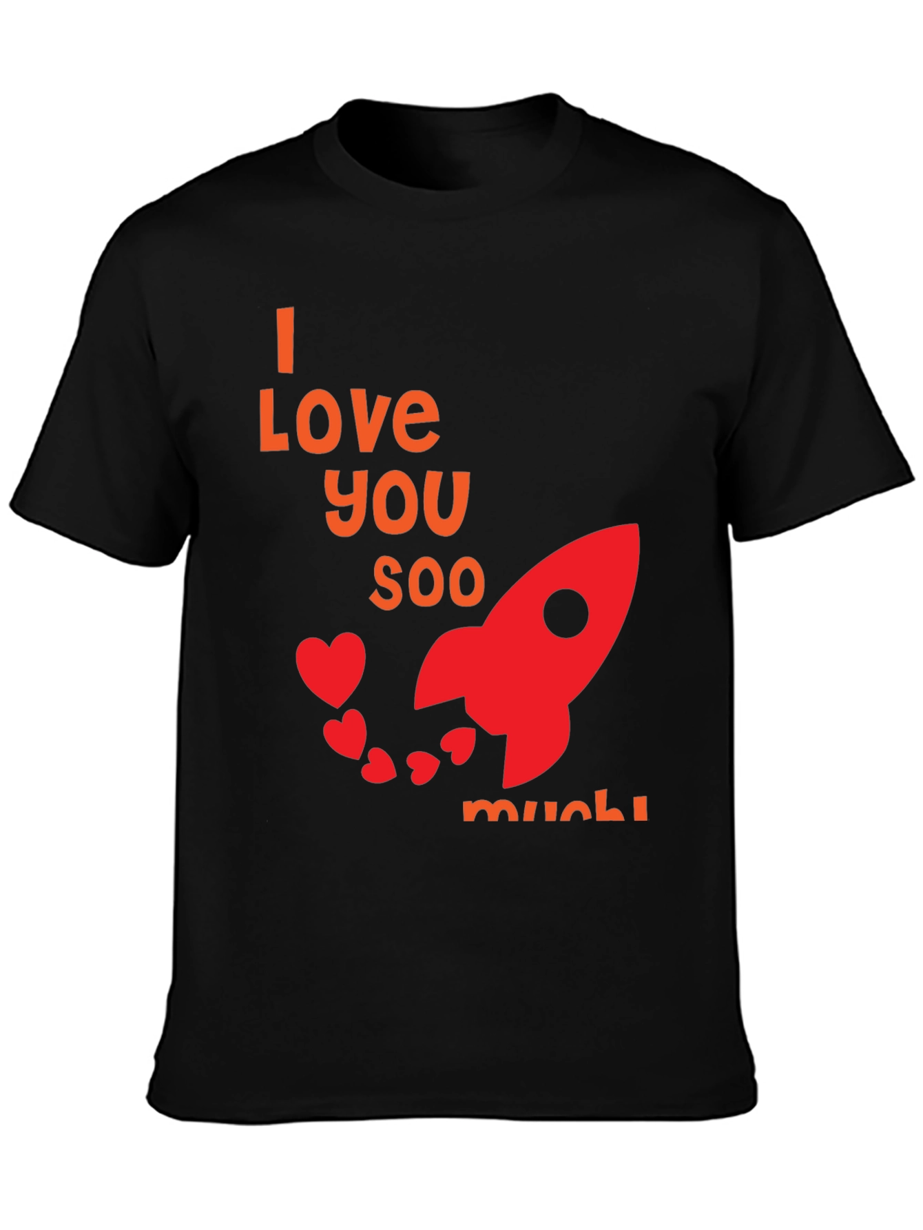 I Love You Soo Much Black T-Shirt