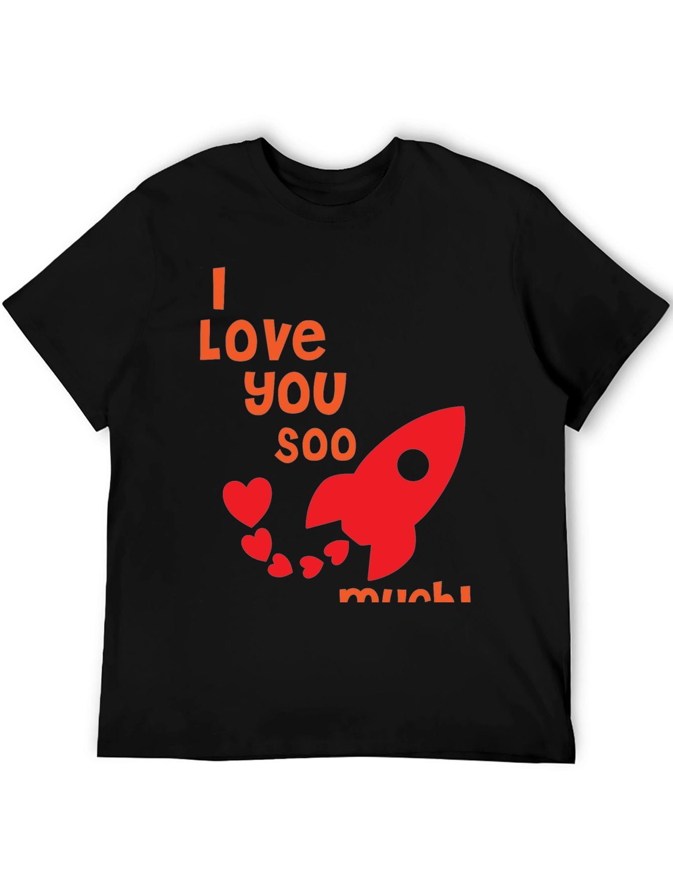 I Love You Soo Much Black T-Shirt