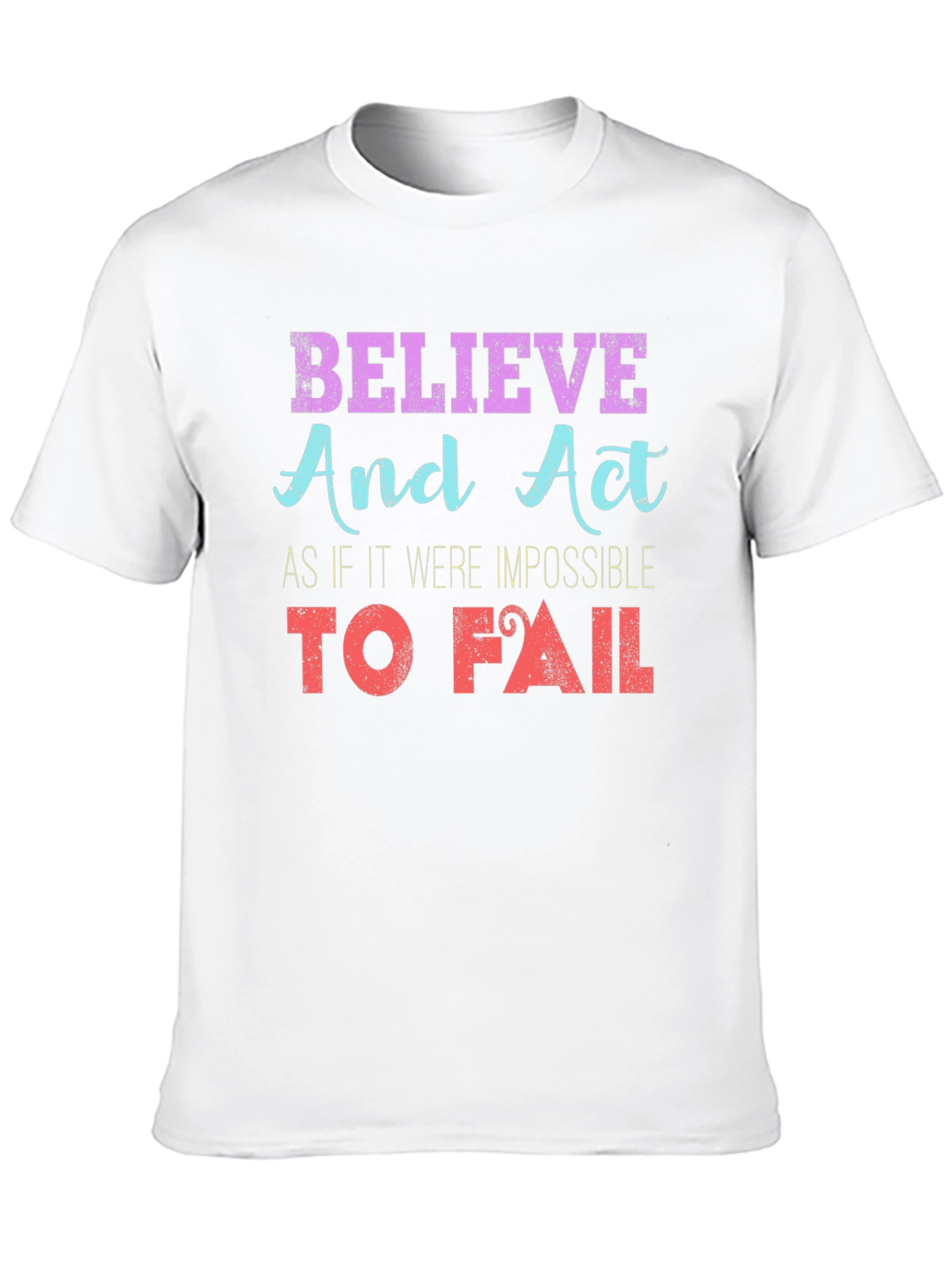 Believe and Act Graphic T-Shirt