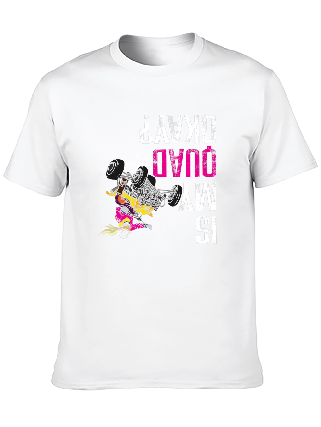 Funny ATV Quad Bike T-Shirt Is My Quad Okay?
