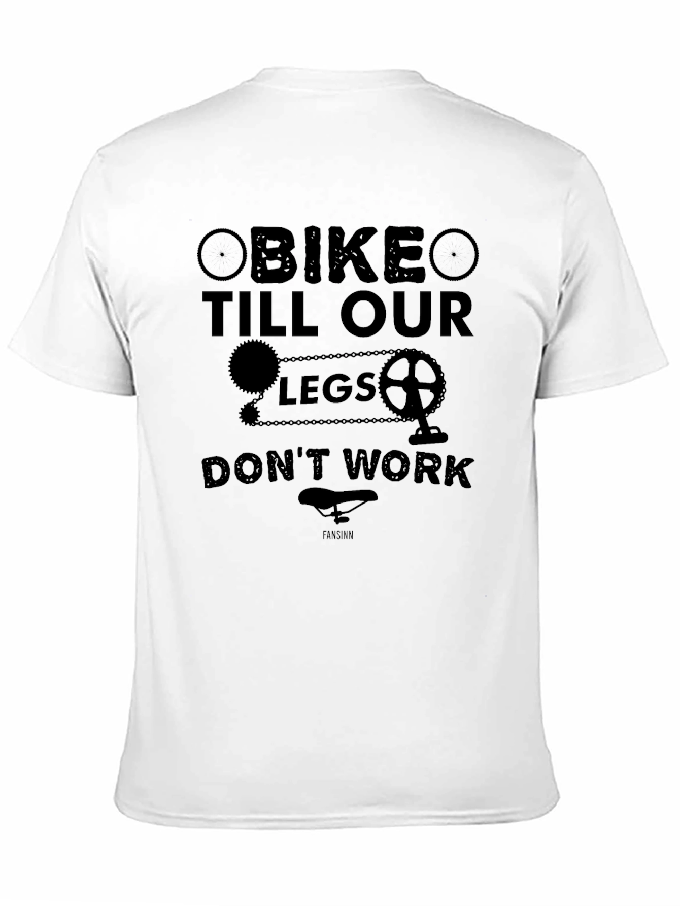 Bike Till Our Legs Dont Work Graphic Tee