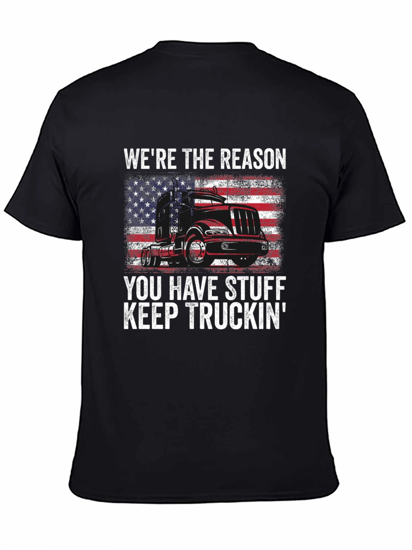 Trucker T-Shirt: Were the Reason