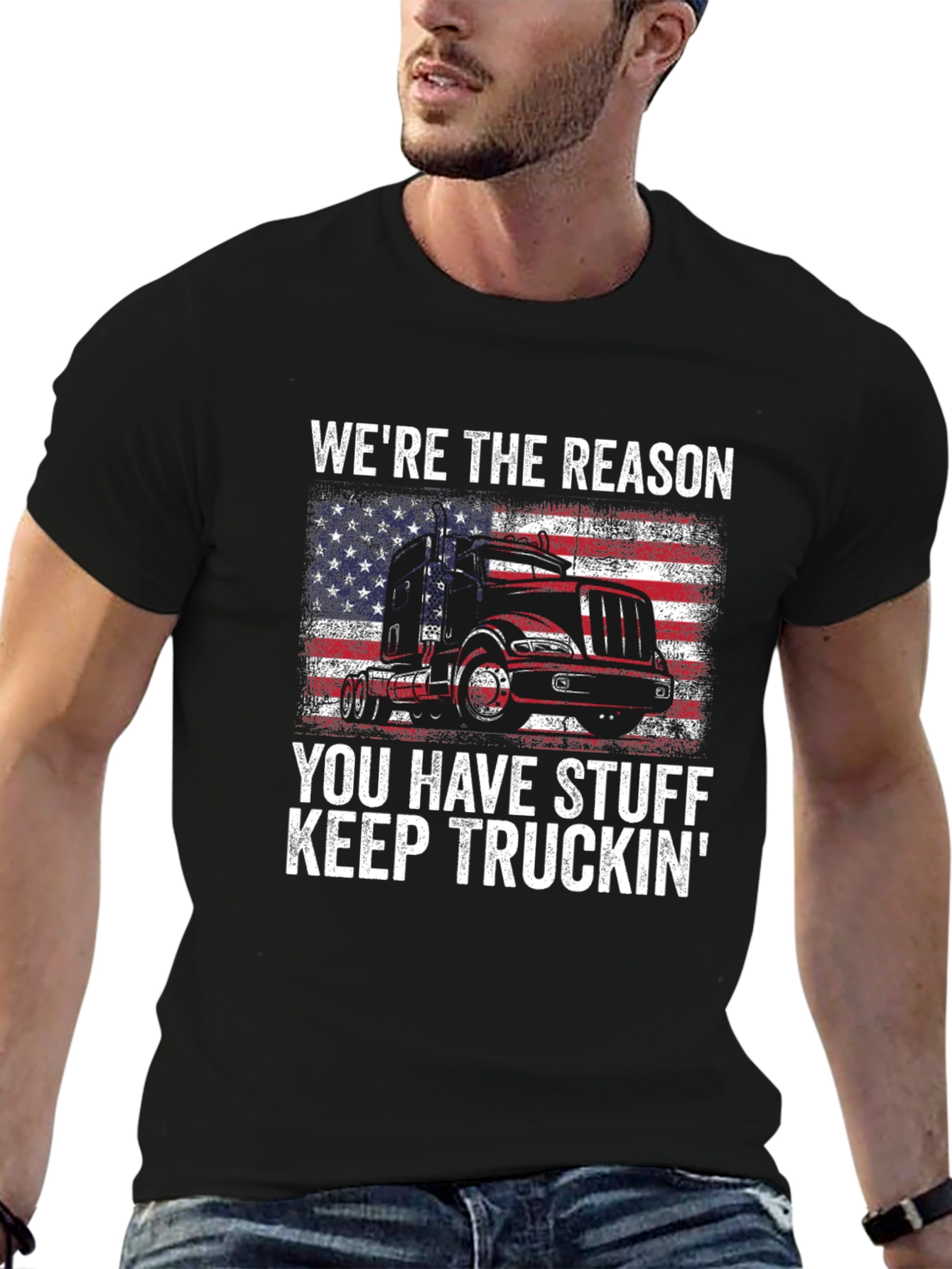 Trucker T-Shirt: Were the Reason